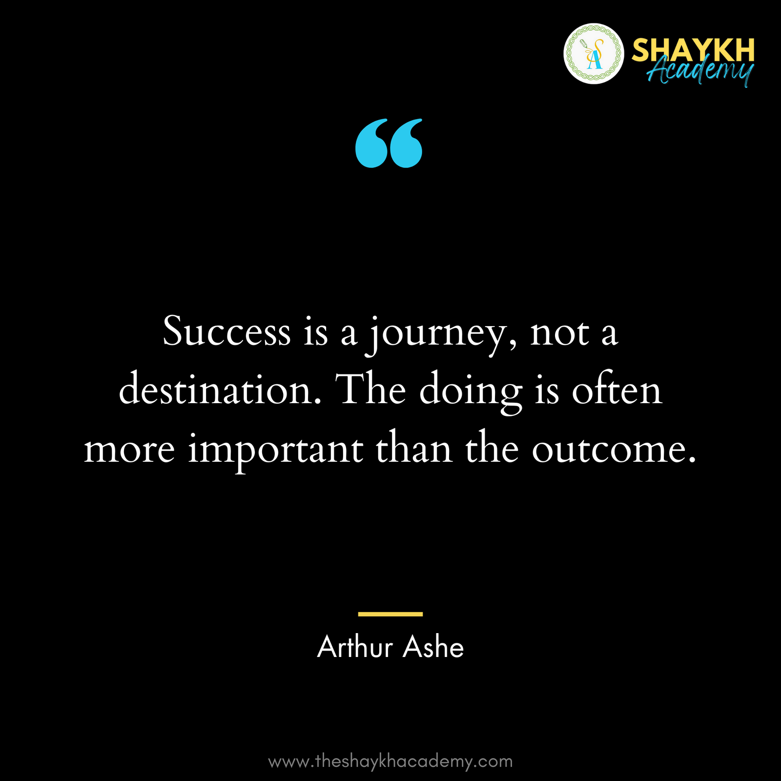 Success is a journey, not a destination. The doing is often more important than the outcome
