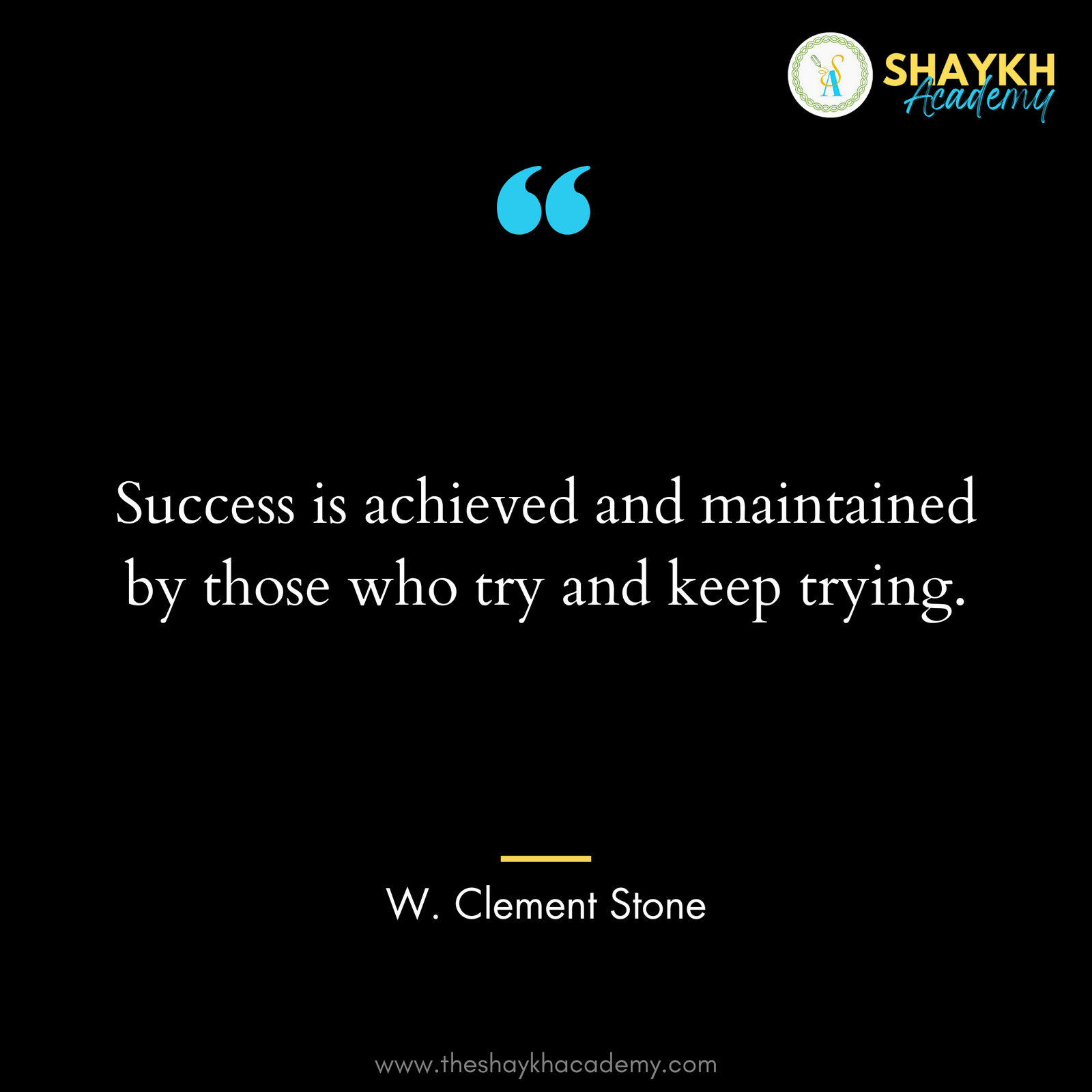 Success is achieved and maintained by those who try and keep trying