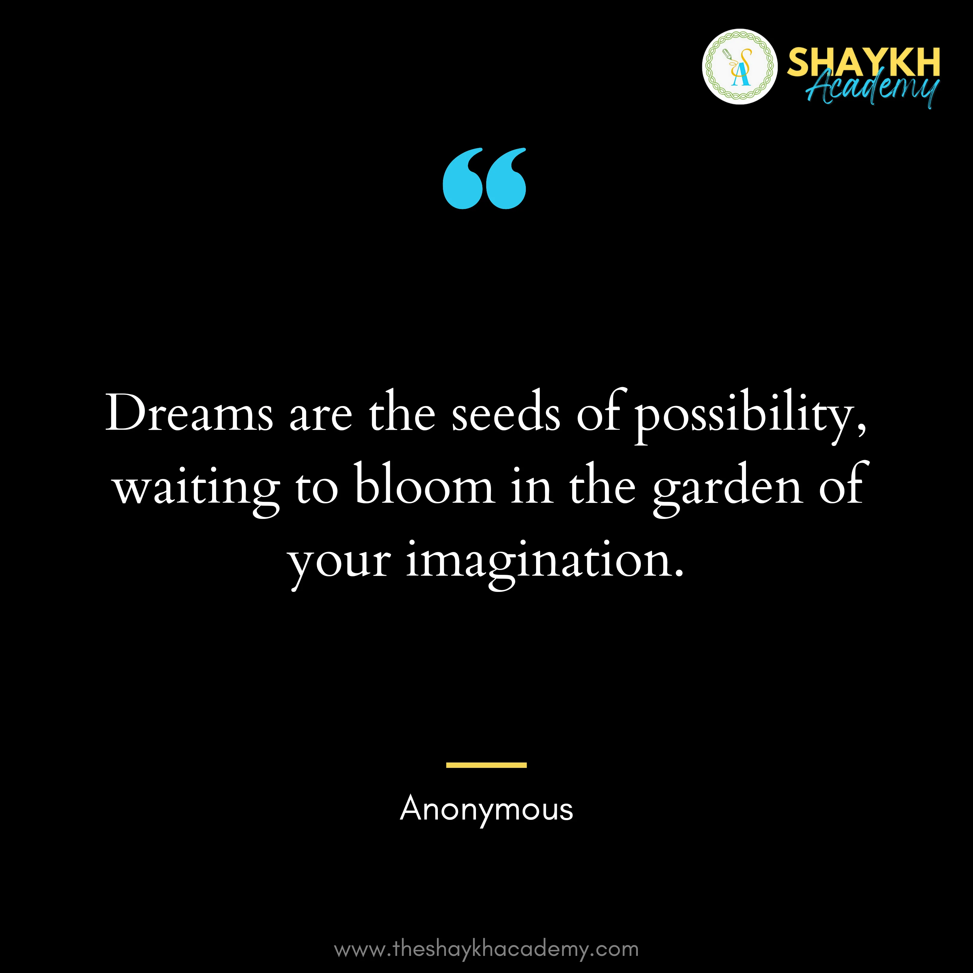 Dreams are the seeds of possibility, waiting to bloom in the garden of your imagination.