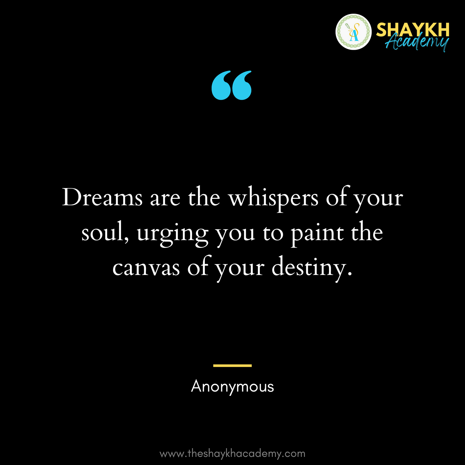 Dreams are the whispers of your soul, urging you to paint the canvas of your destiny.