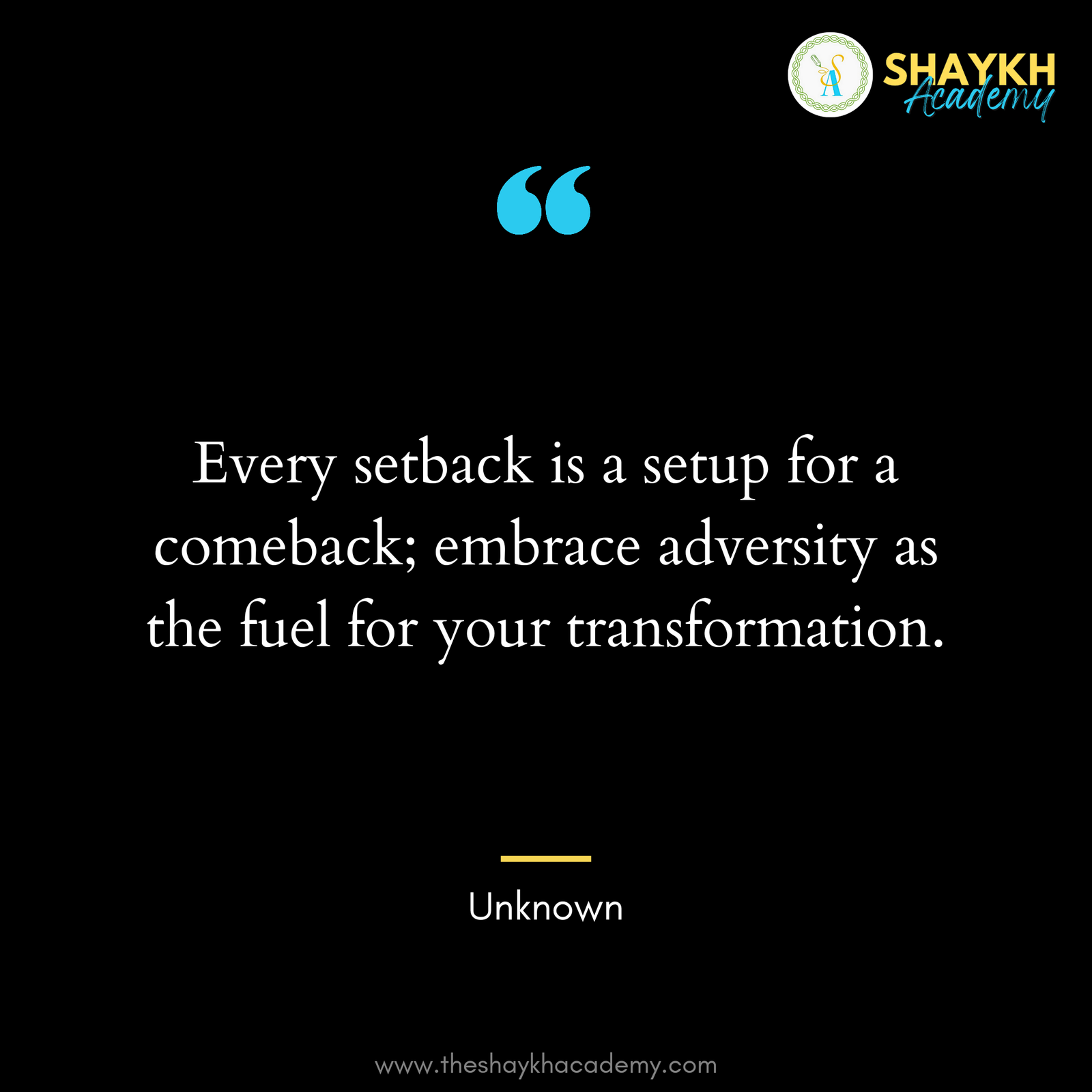 Every setback is a setup for a comeback; embrace adversity as the fuel for your transformation.