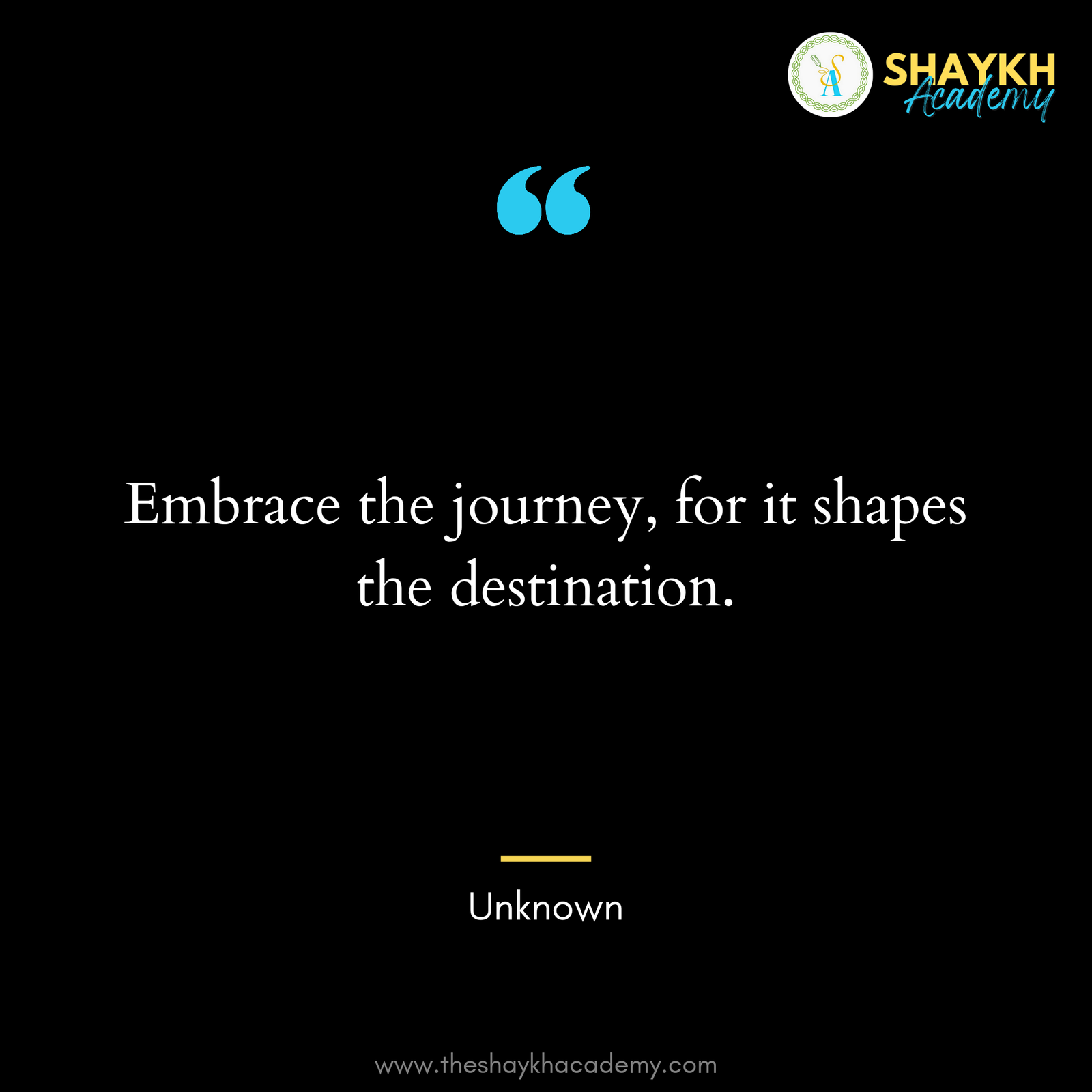 Embrace the journey, for it shapes the destination.