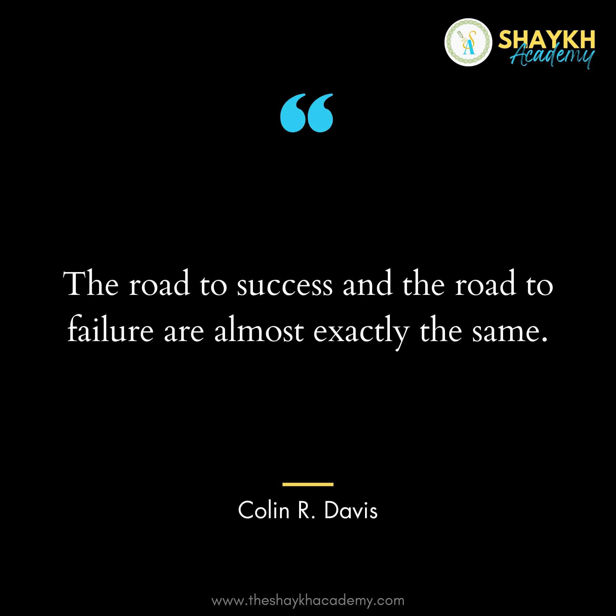 The road to success and the road to failure are almost exactly the same