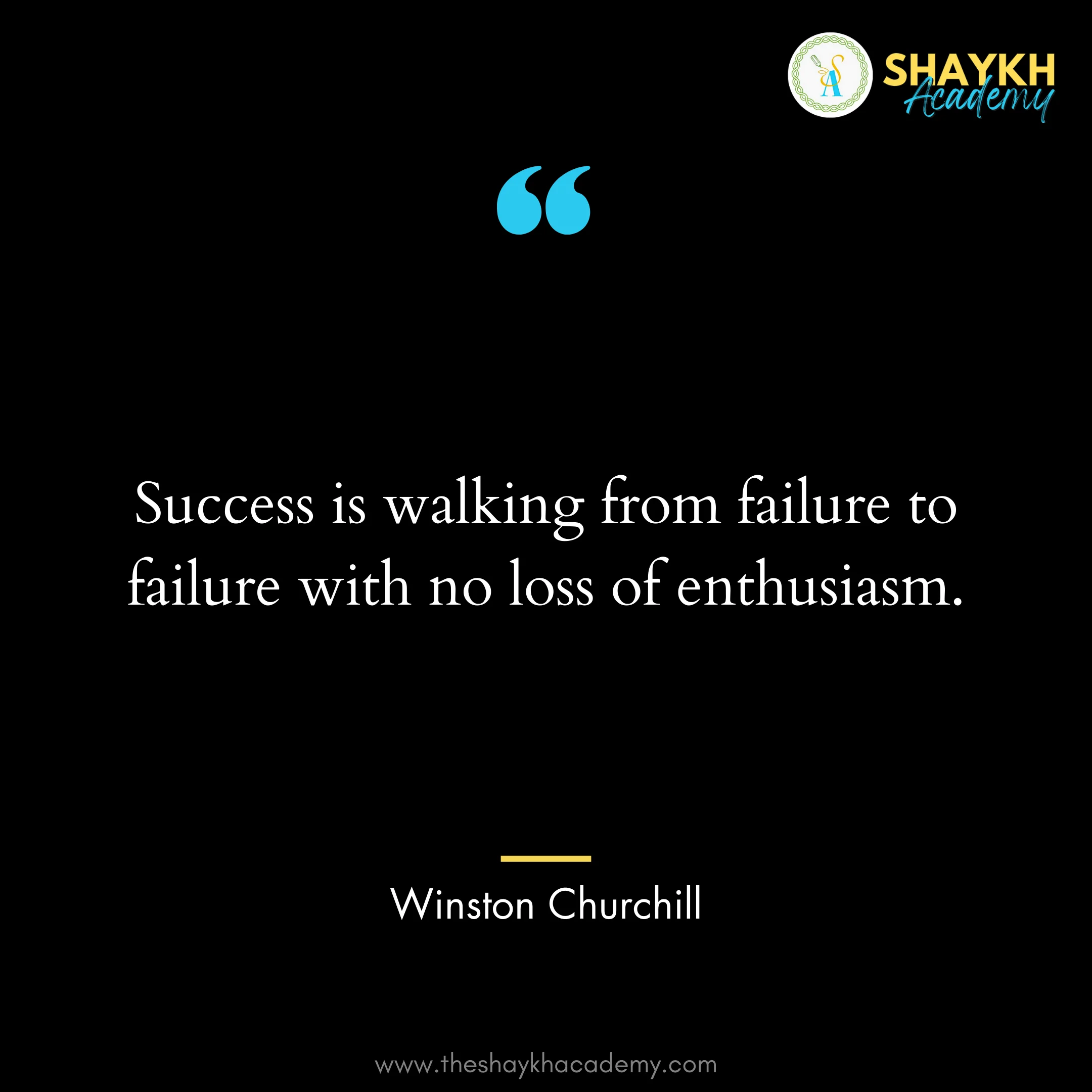 Success is walking from failure to failure with no loss of enthusiasm