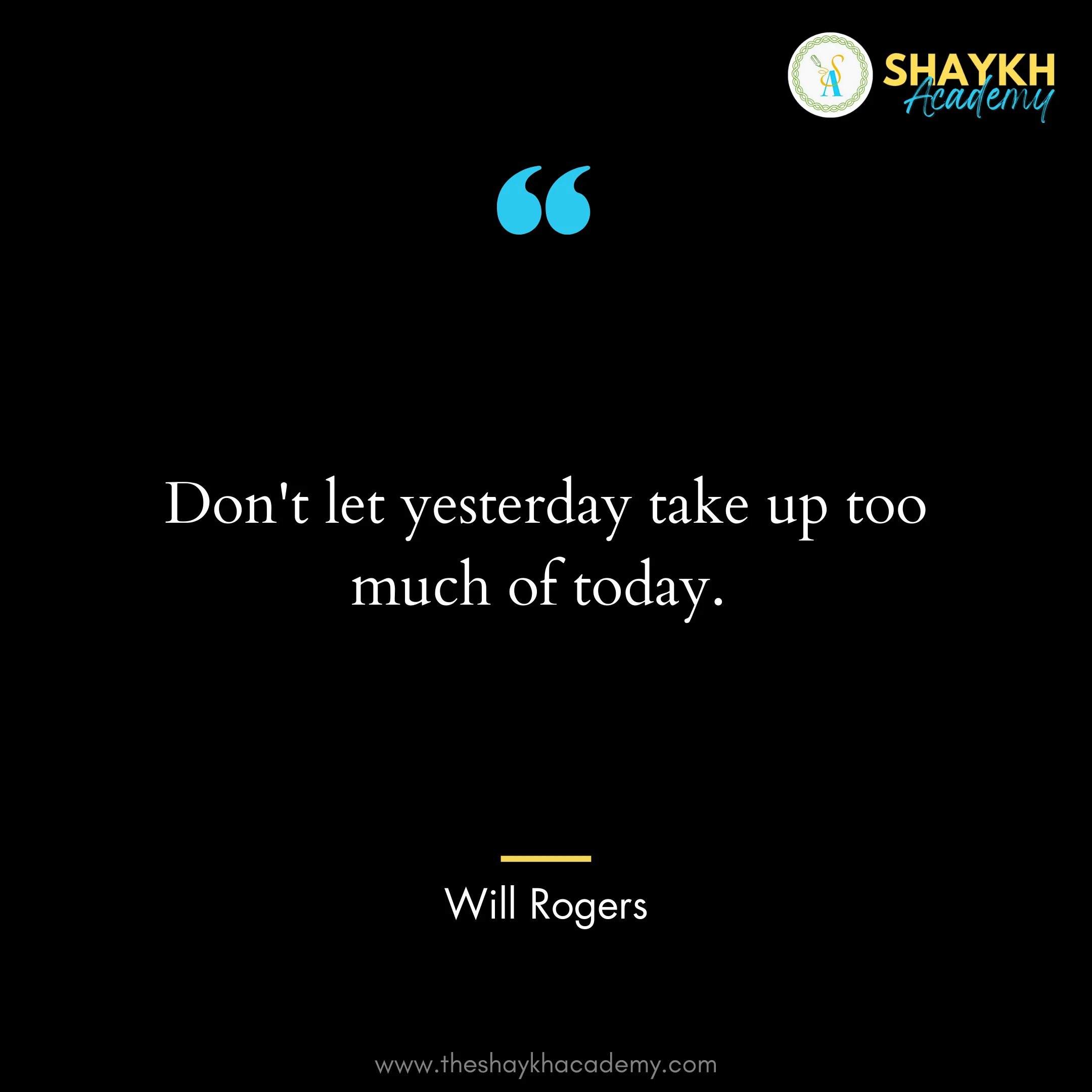 Don't let yesterday take up too much of today