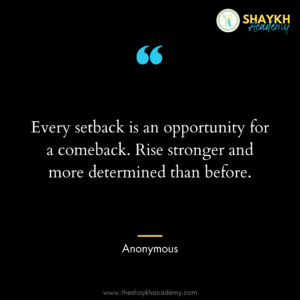 Every setback is an opportunity for a comeback. Rise stronger and more determined than before.