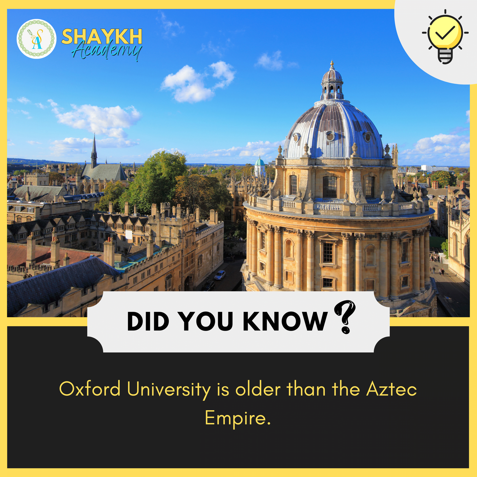 Oxford University is older than the Aztec Empire
