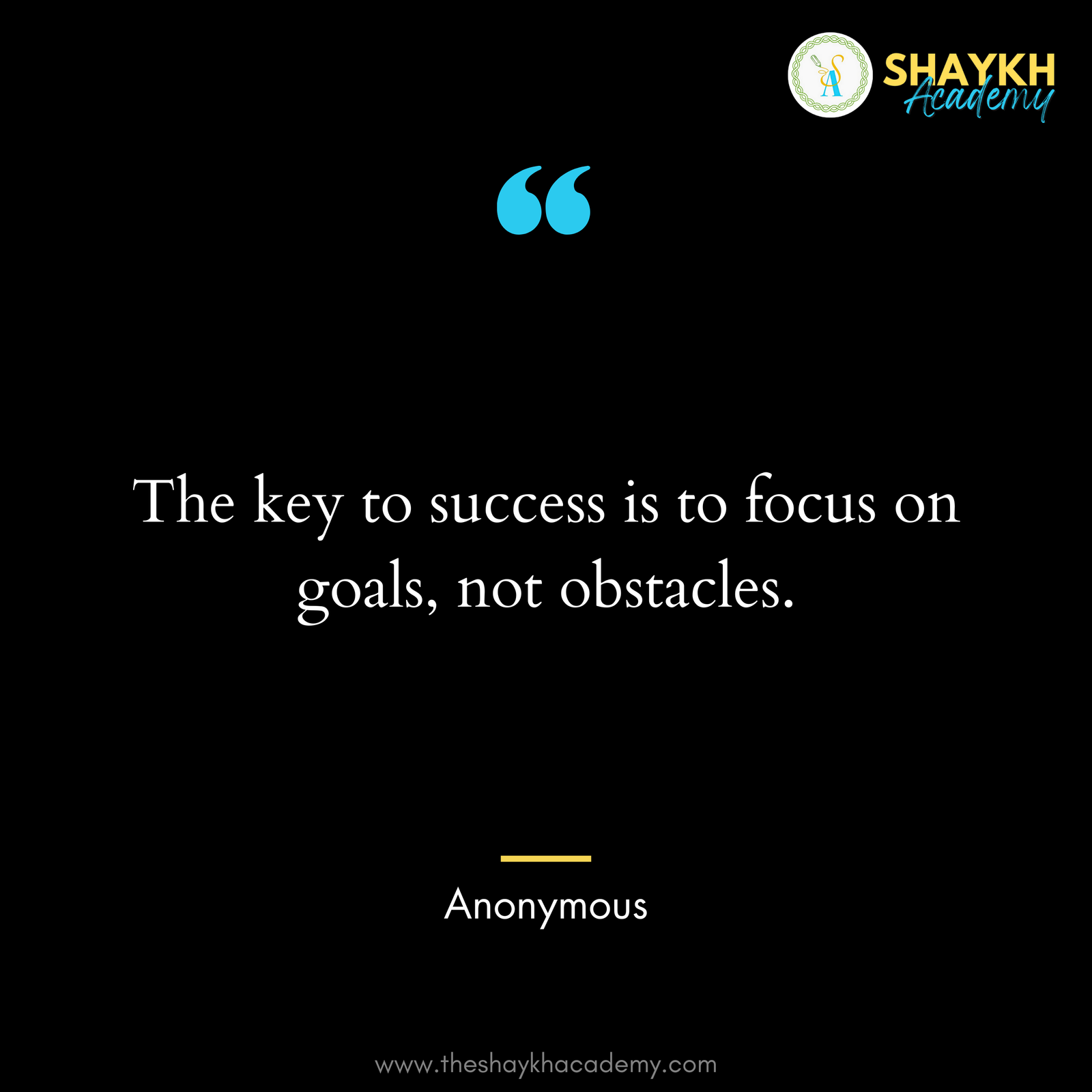 The key to success is to focus on goals, not obstacles.