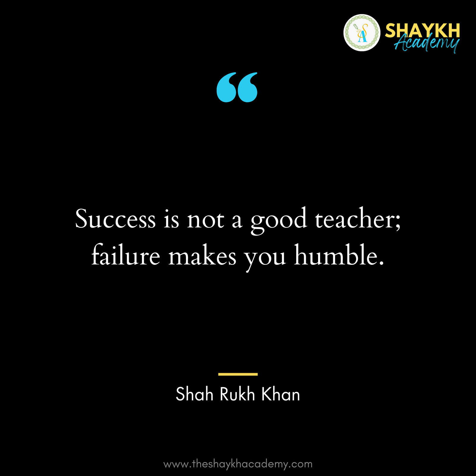 Success is not a good teacher; failure makes you humble.