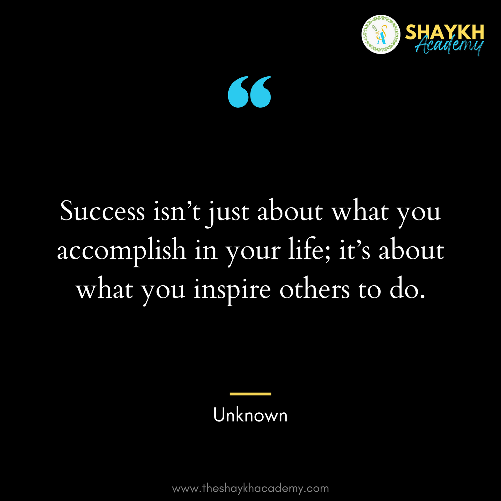 Success isn’t just about what you accomplish in your life; it’s about what you inspire others to do.