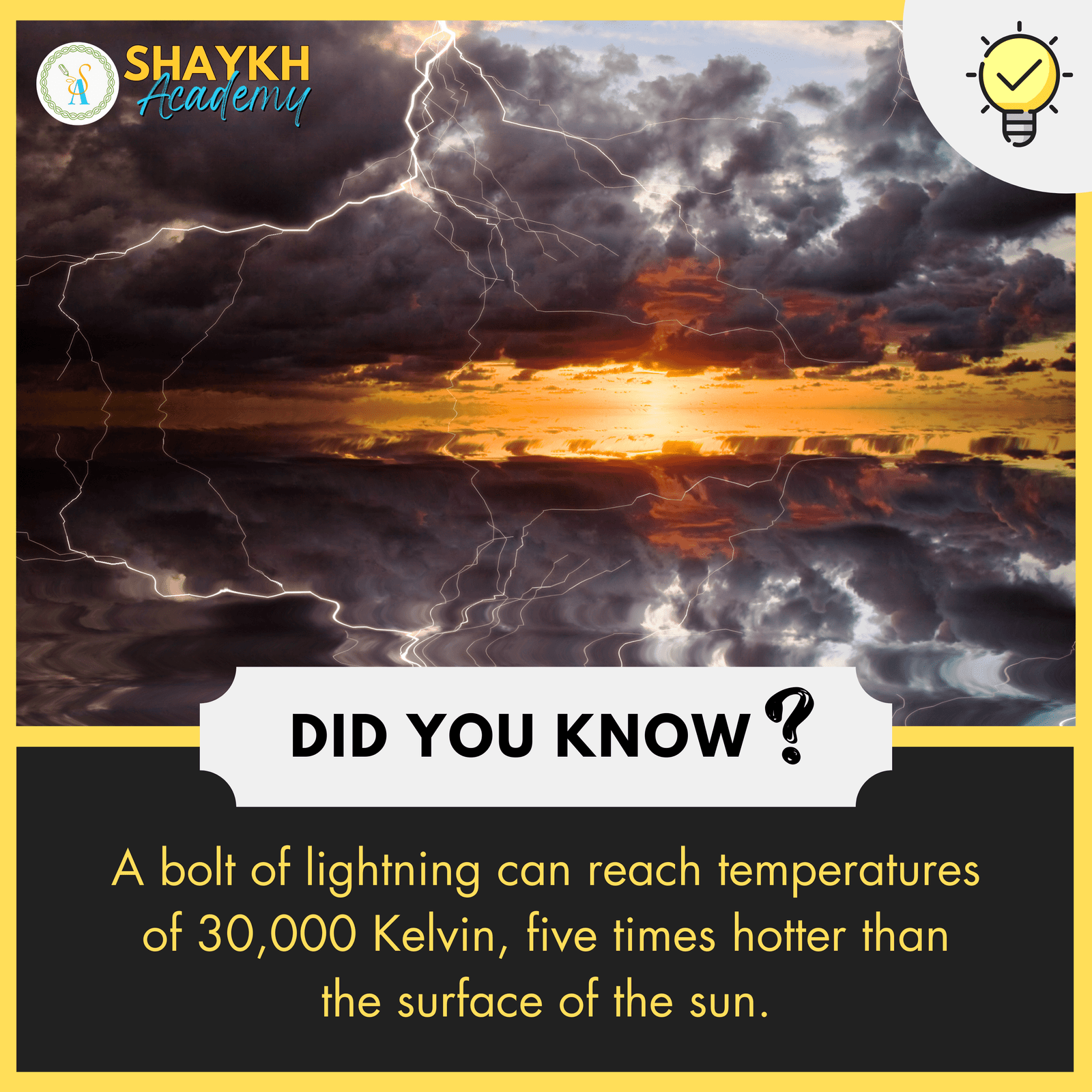 A bolt of lightning can reach temperatures of 30,000 Kelvin, five times hotter than the surface of the sun.