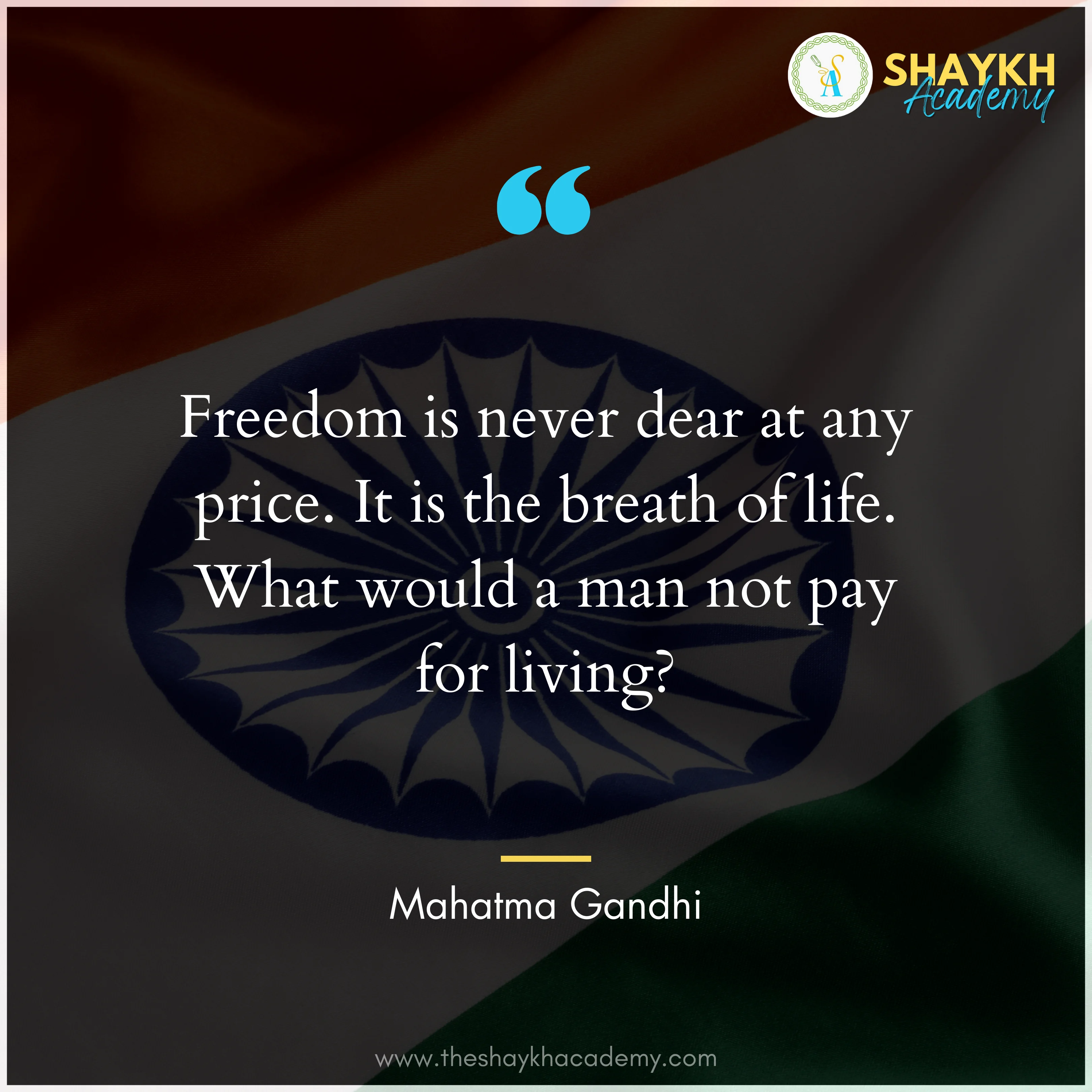 Freedom is never dear at any price. It is the breath of life. What would a man not pay for living?
