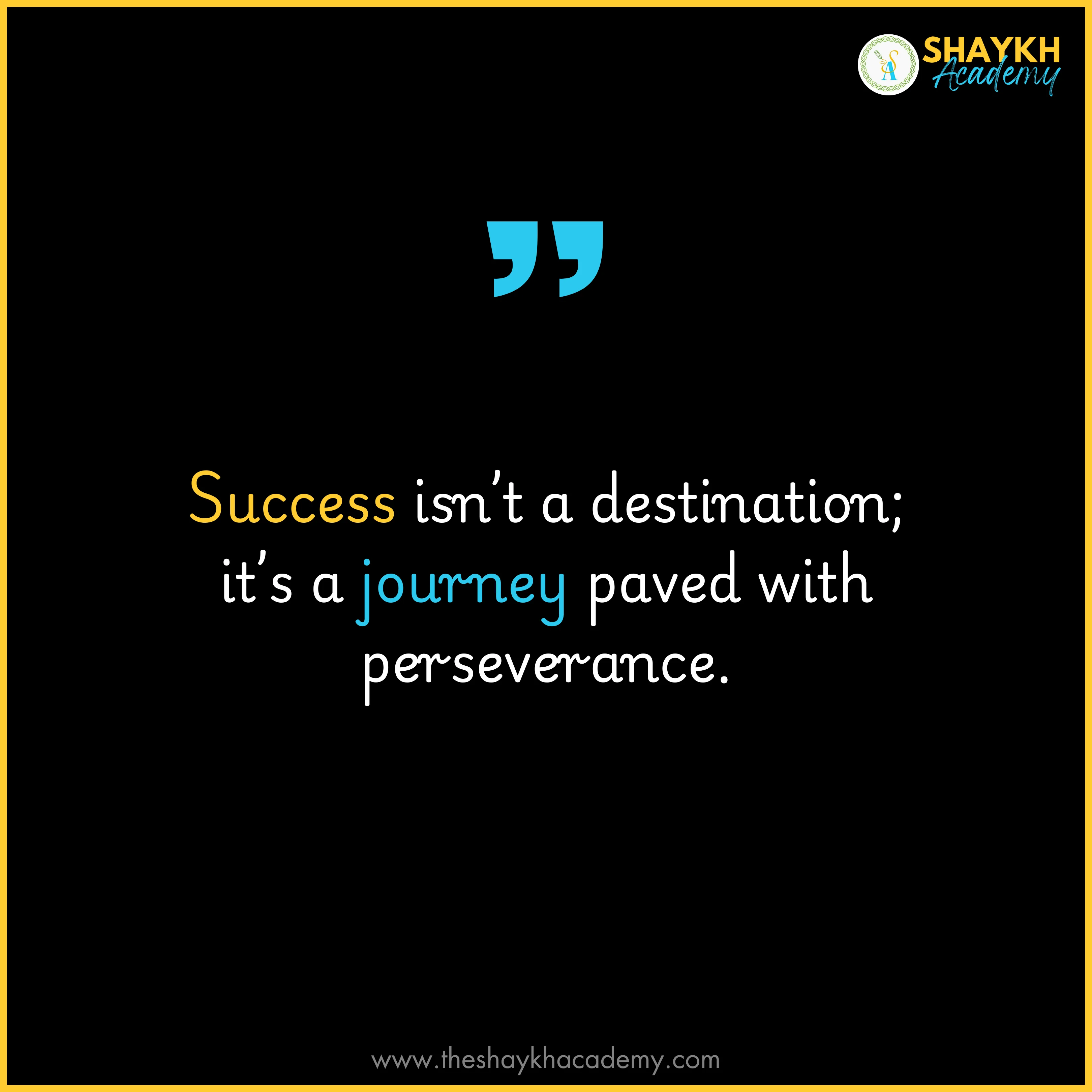 Success isn’t a destination; it’s a journey paved with perseverance.