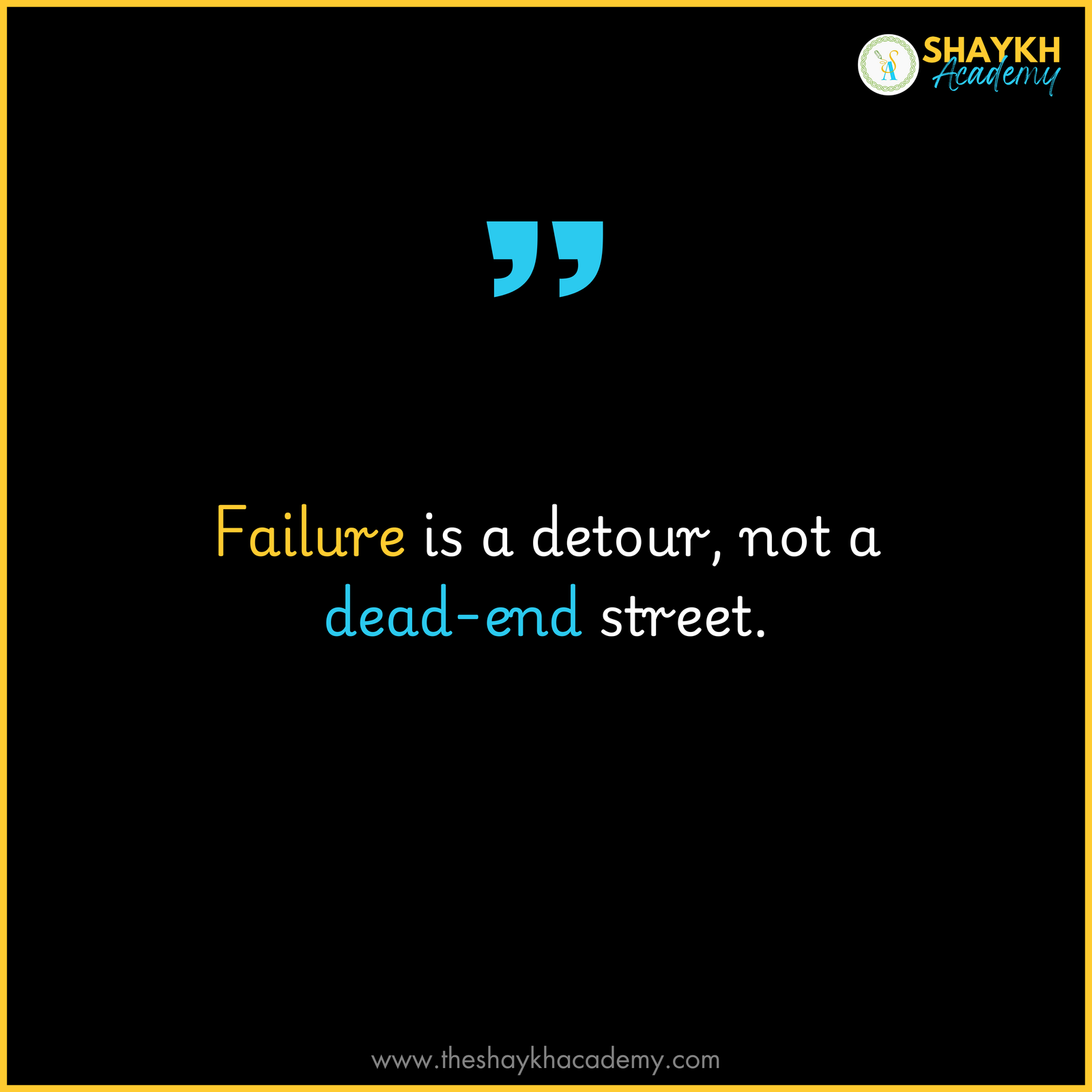 Failure is a detour, not a dead-end street.