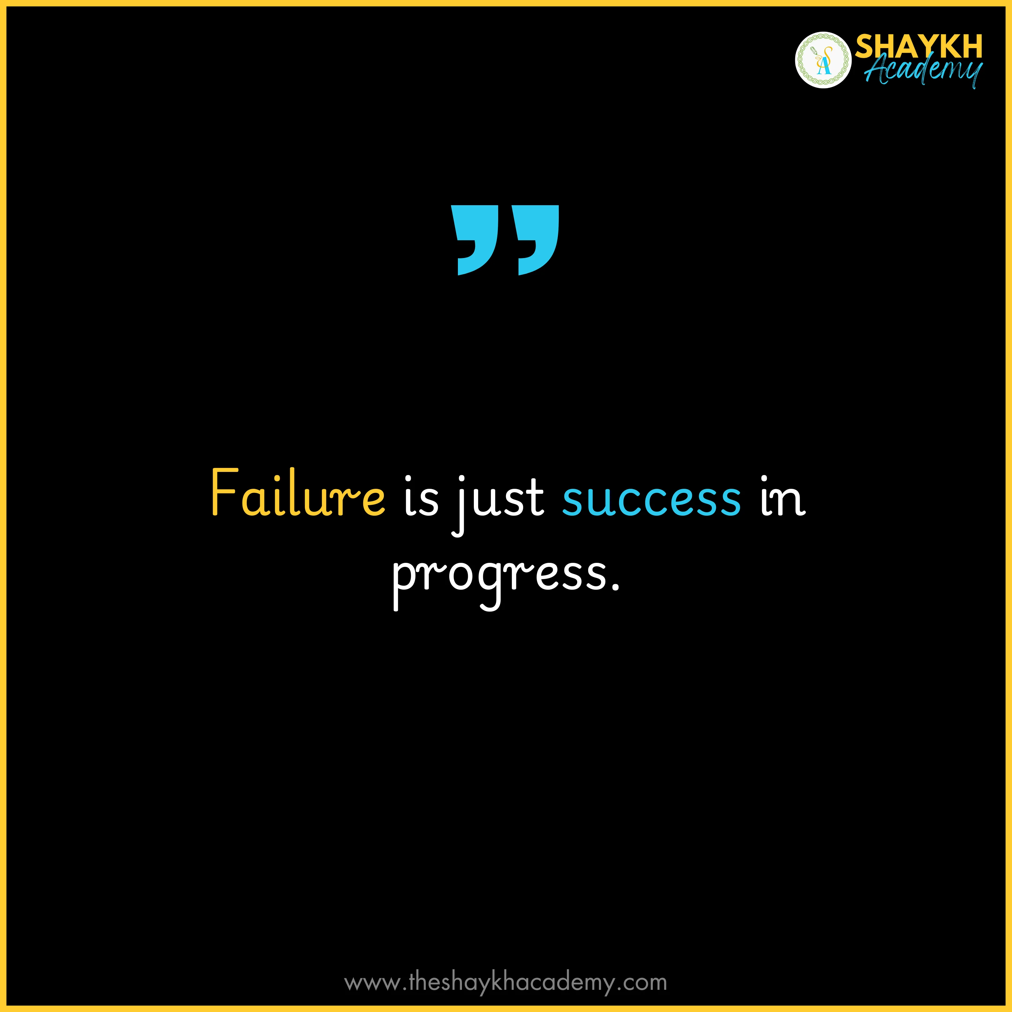 Failure is just success in progress.