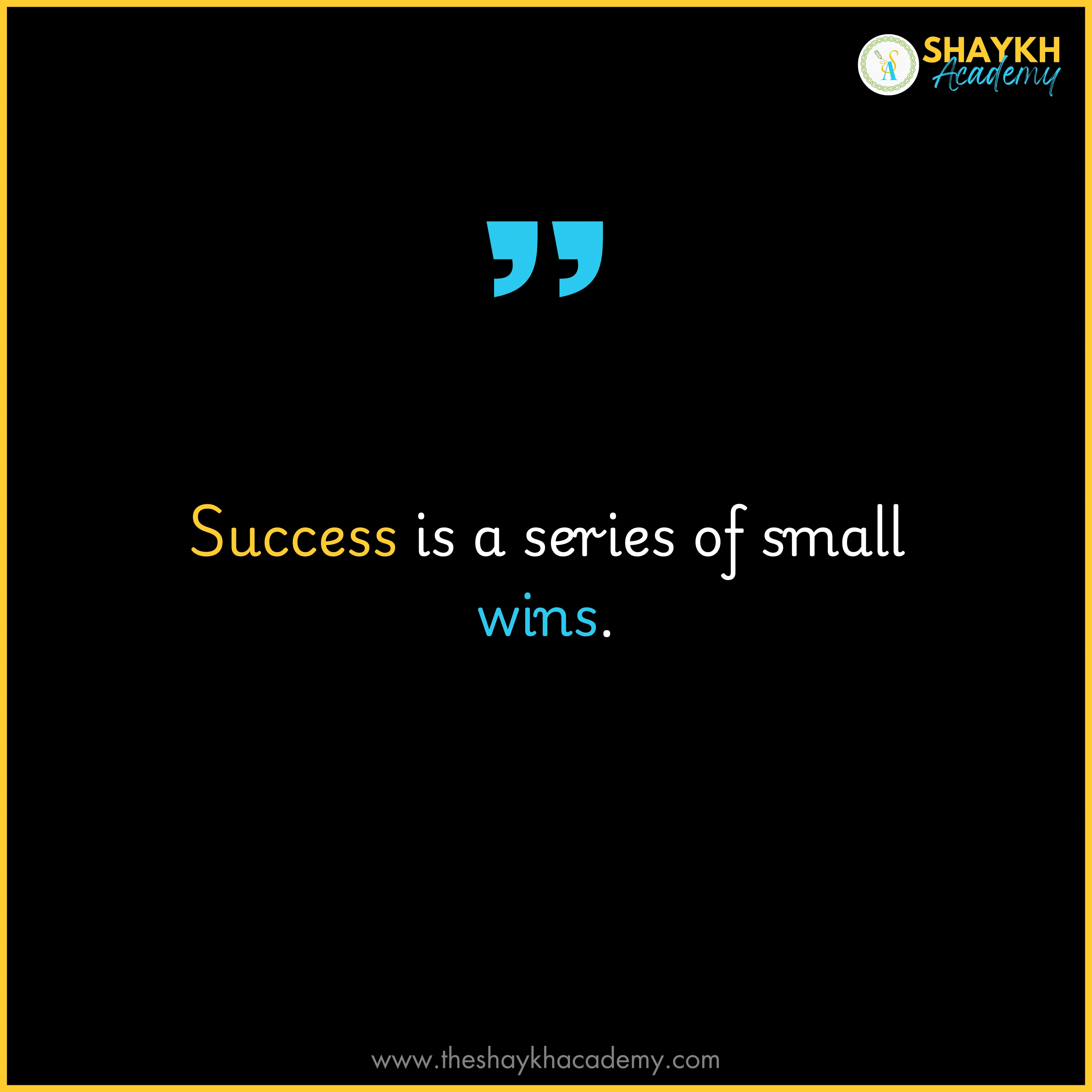 Success is a series of small wins.