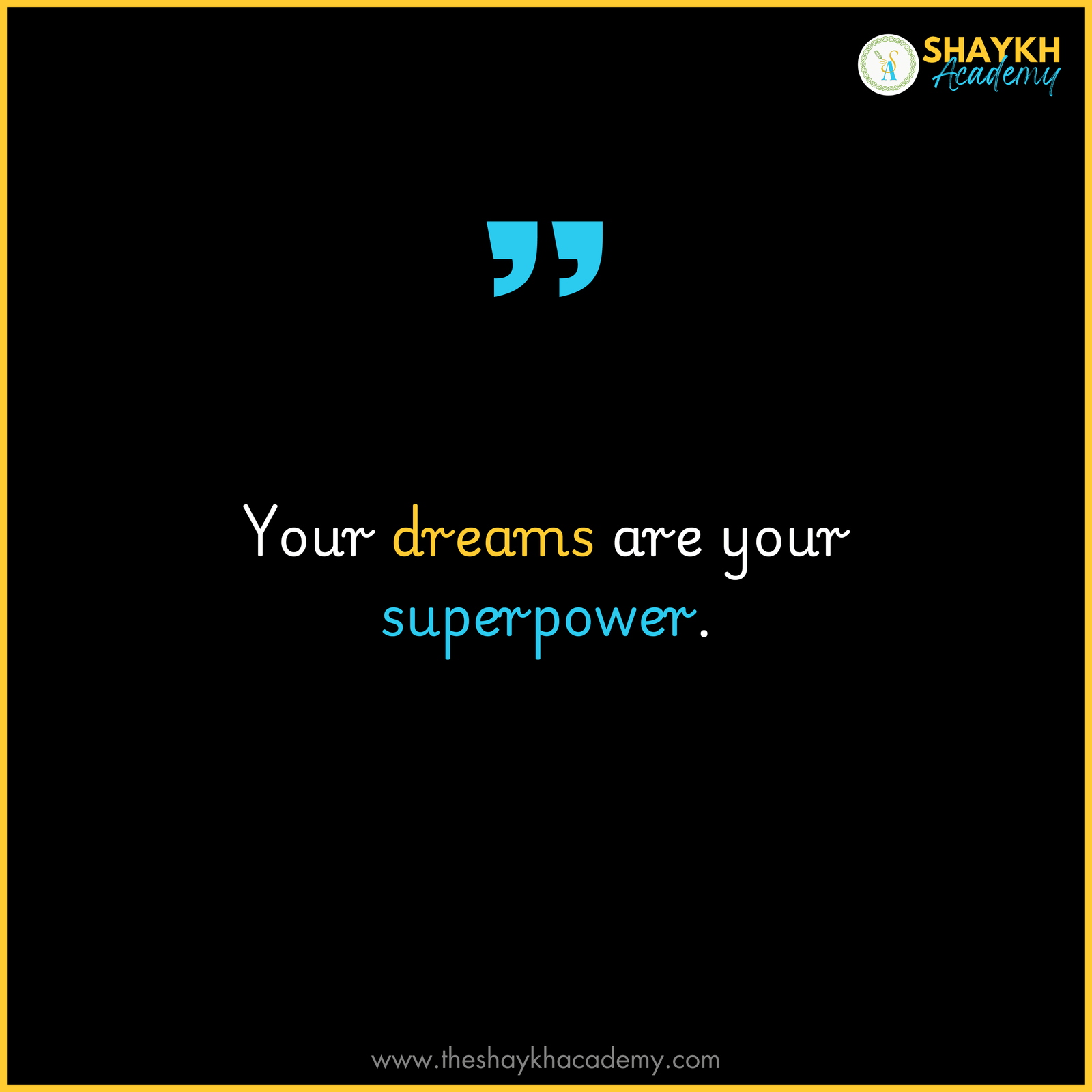 Your dreams are your superpower.