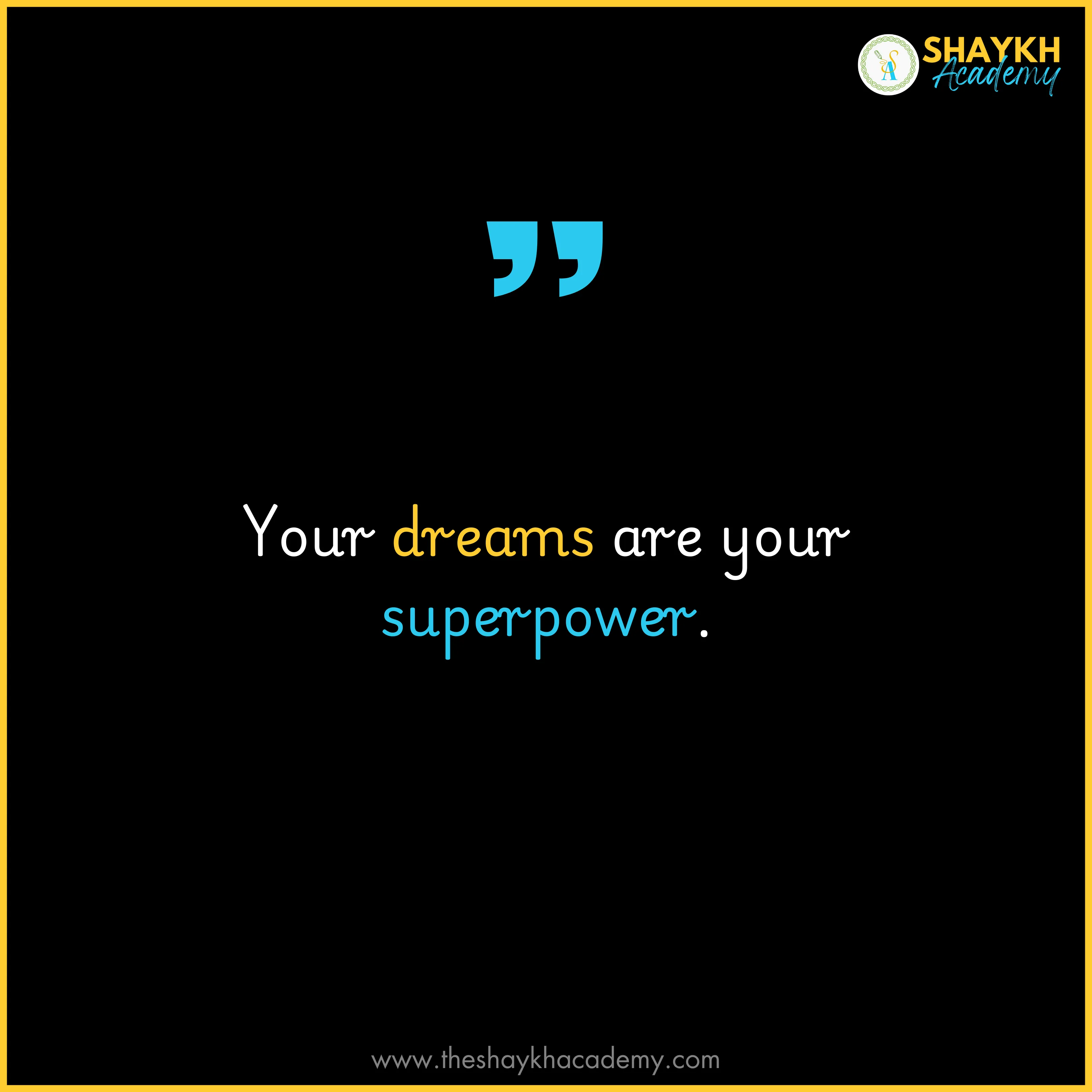 Your dreams are your superpower.
