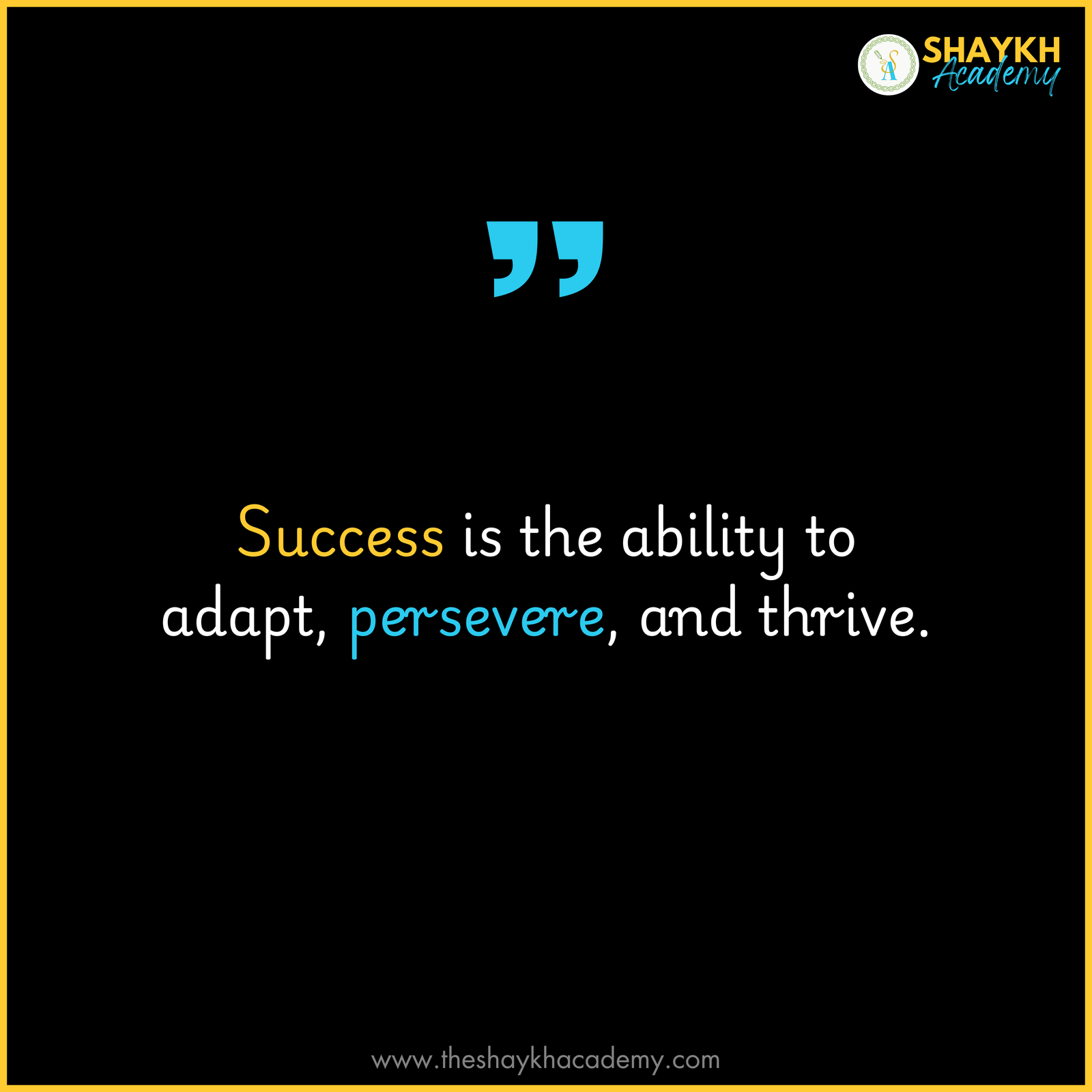 Success is the ability to adapt, persevere, and thrive