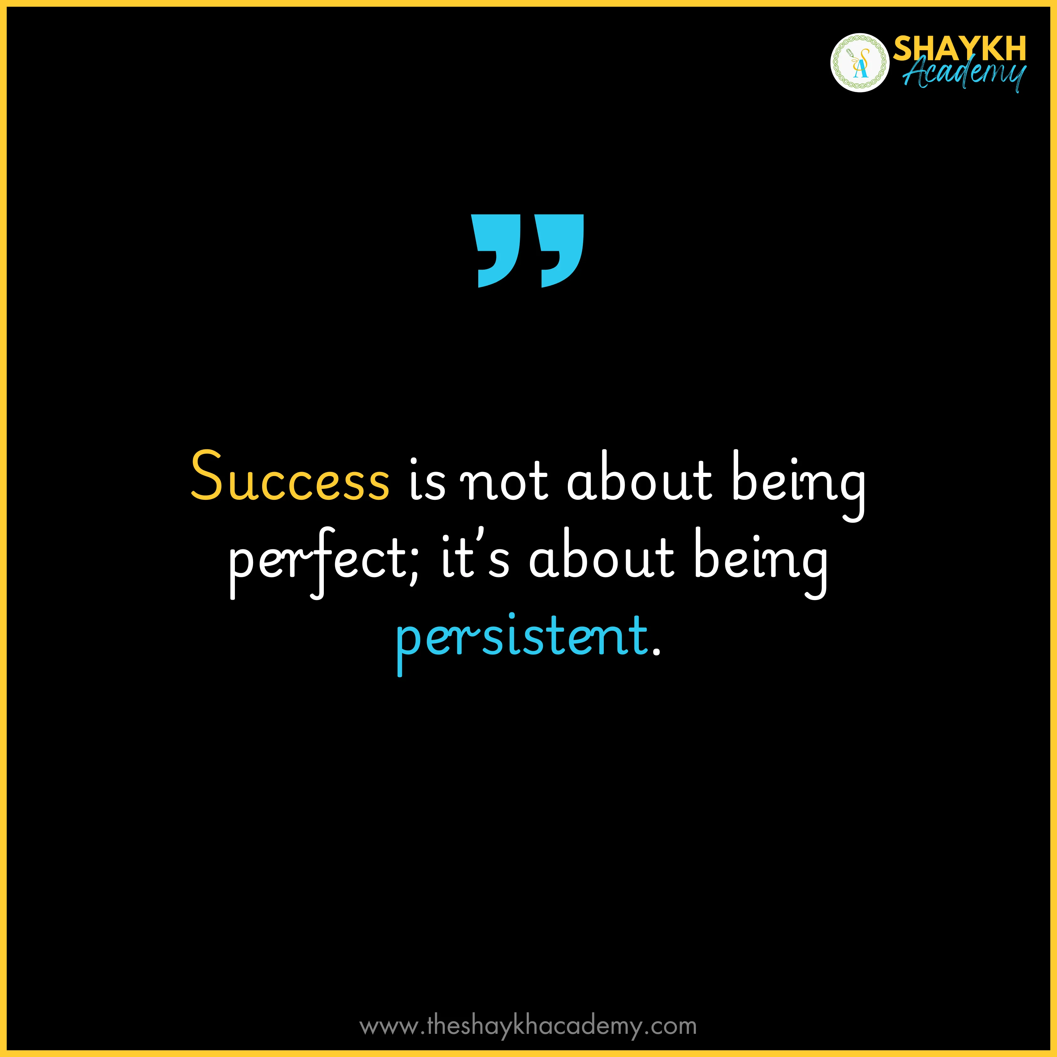 Success is not about being perfect; it’s about being persistent