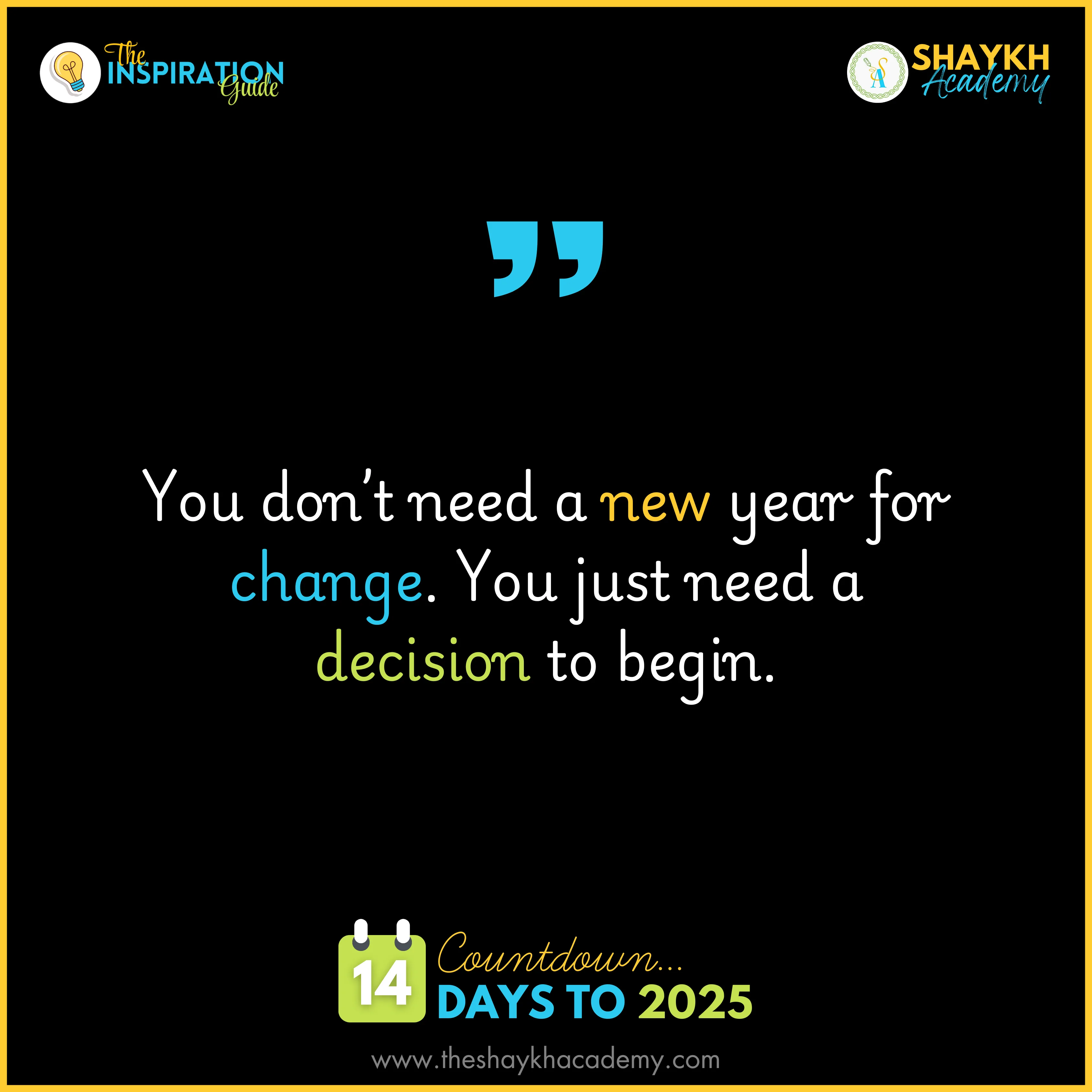 You don’t need a new year for change. You just need a decision to begin.