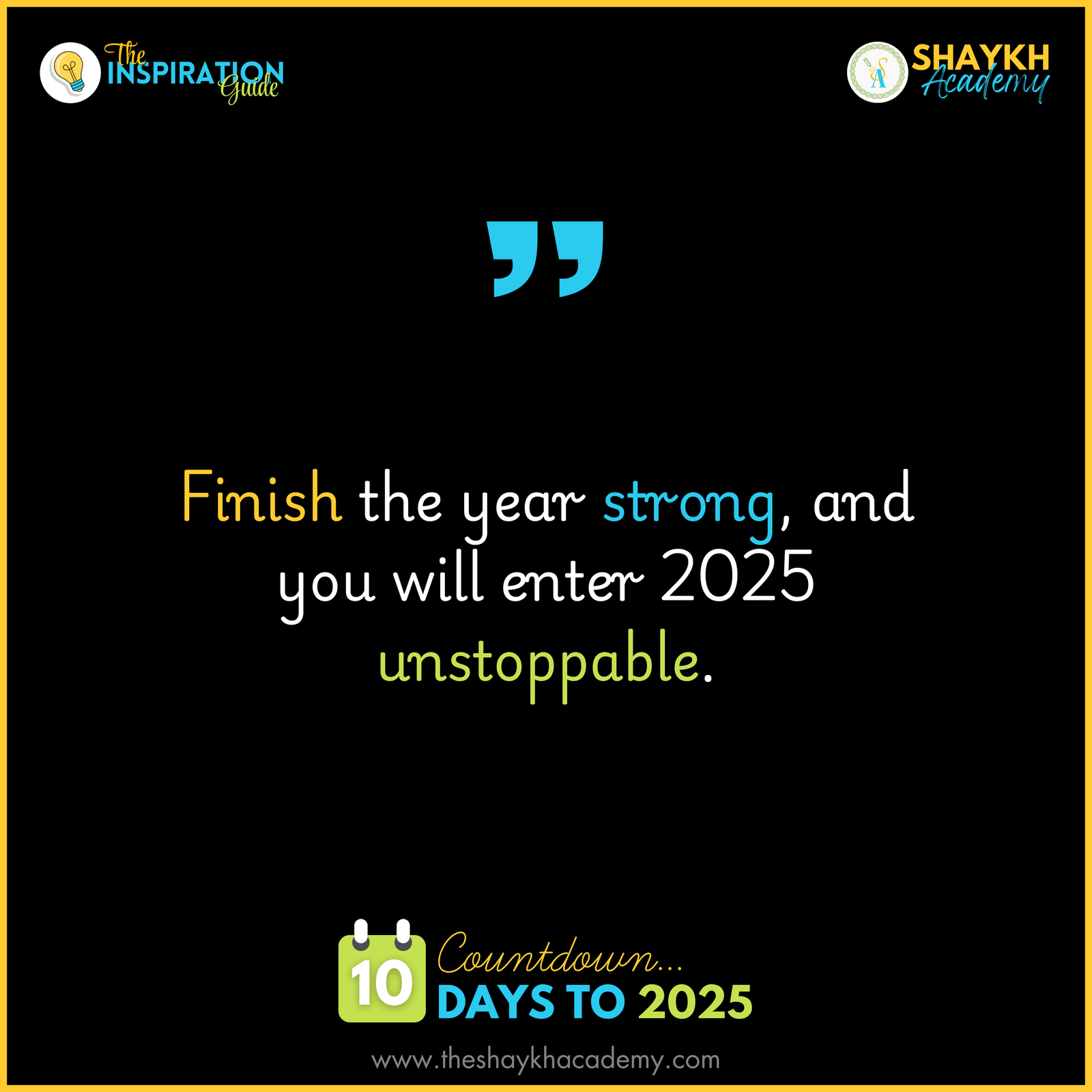 Finish the year strong, and you will enter 2025 unstoppable.
