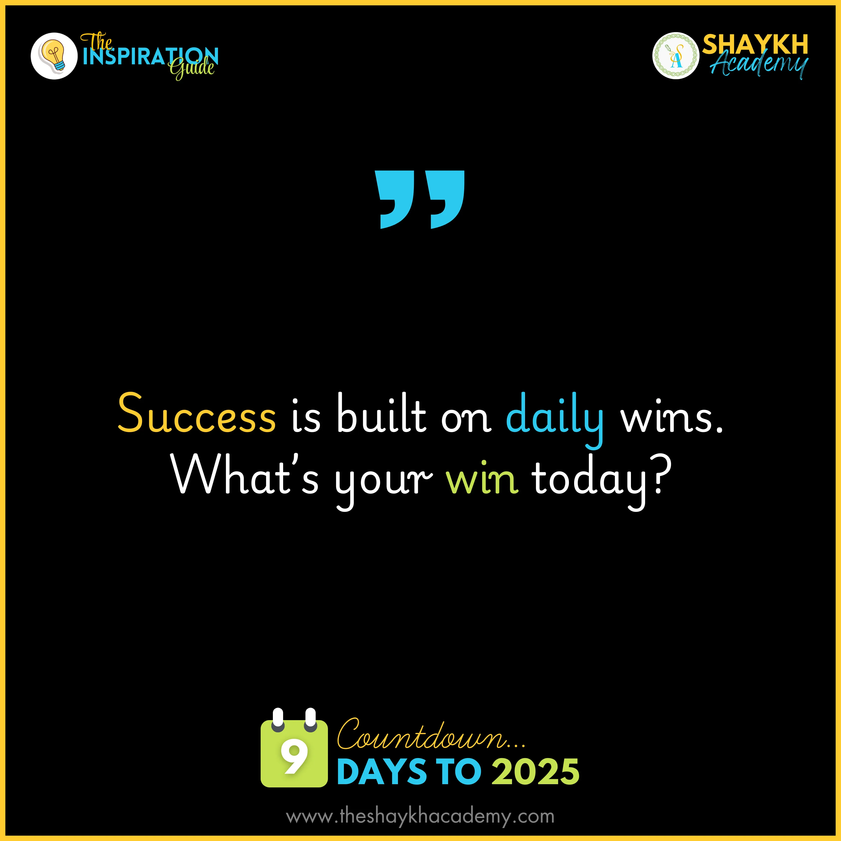 Success is built on daily wins. What’s your win today?