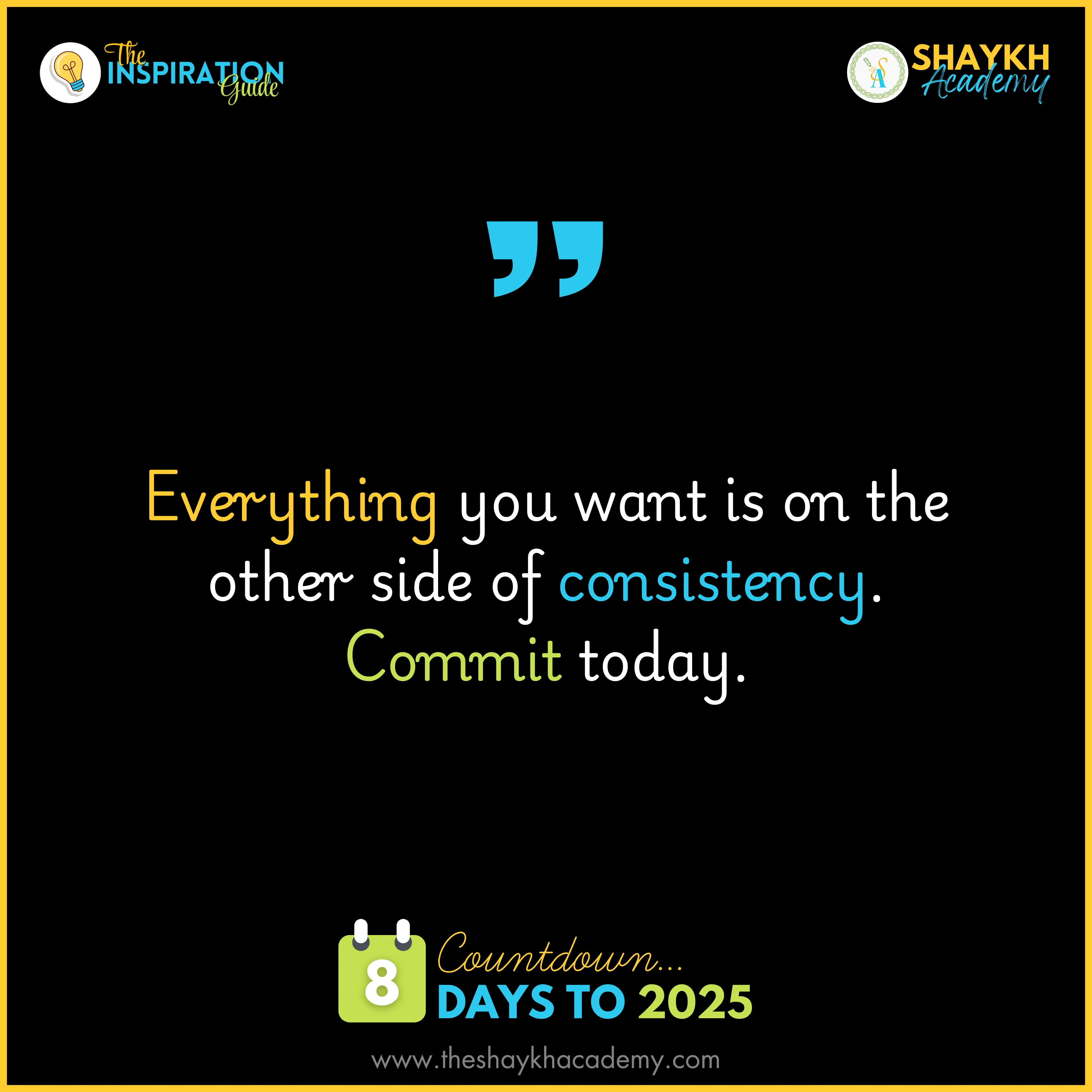 Everything you want is on the other side of consistency. Commit today.