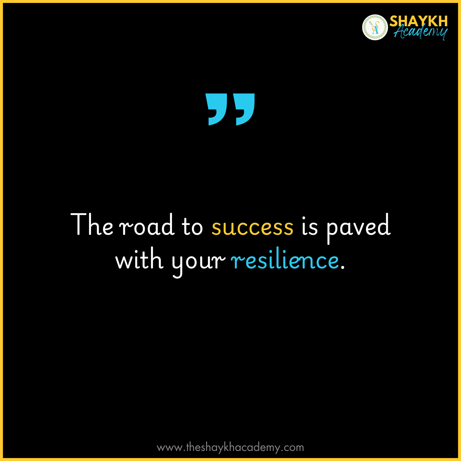 The road to success is paved with your resilience