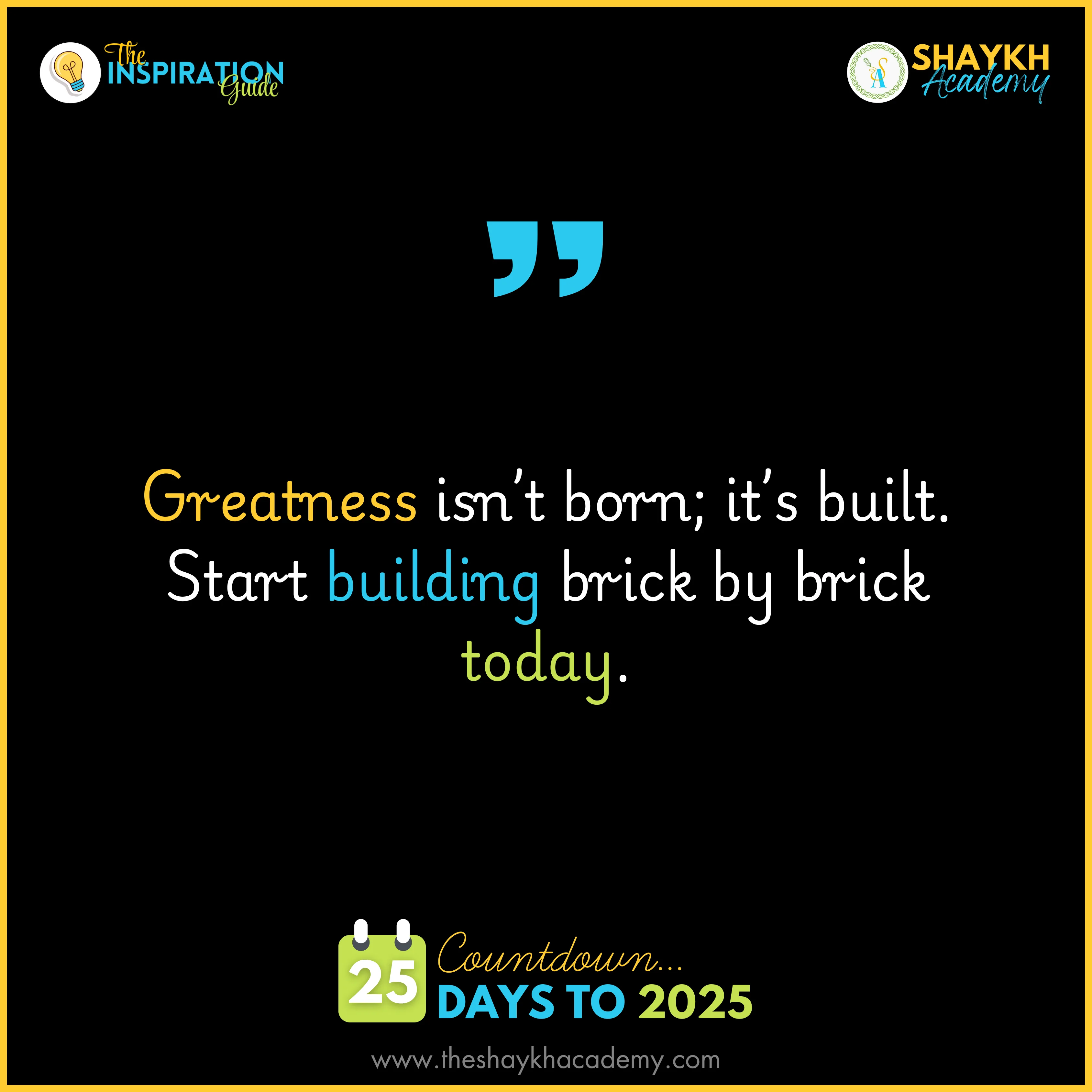 Greatness isn’t born; it’s built. Start building brick by brick today.