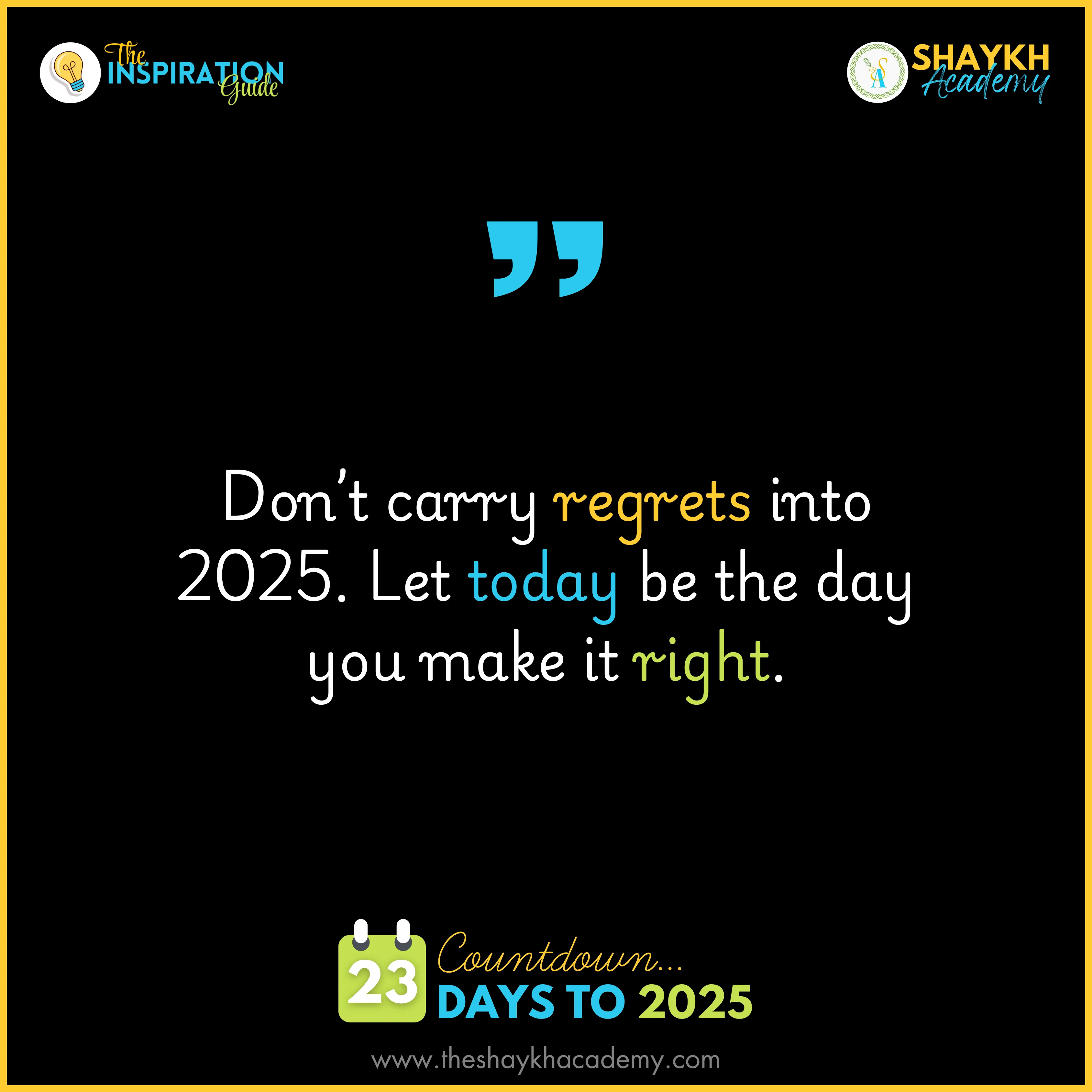 Don’t carry regrets into 2025. Let today be the day you make it right.