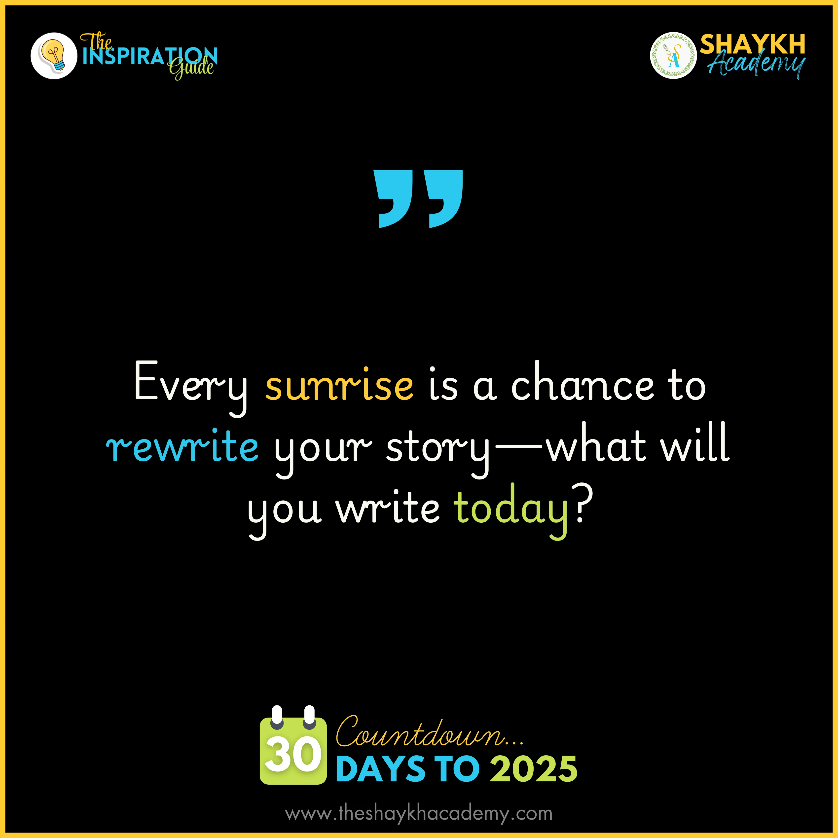 Every sunrise is a chance to rewrite your story—what will you write today?