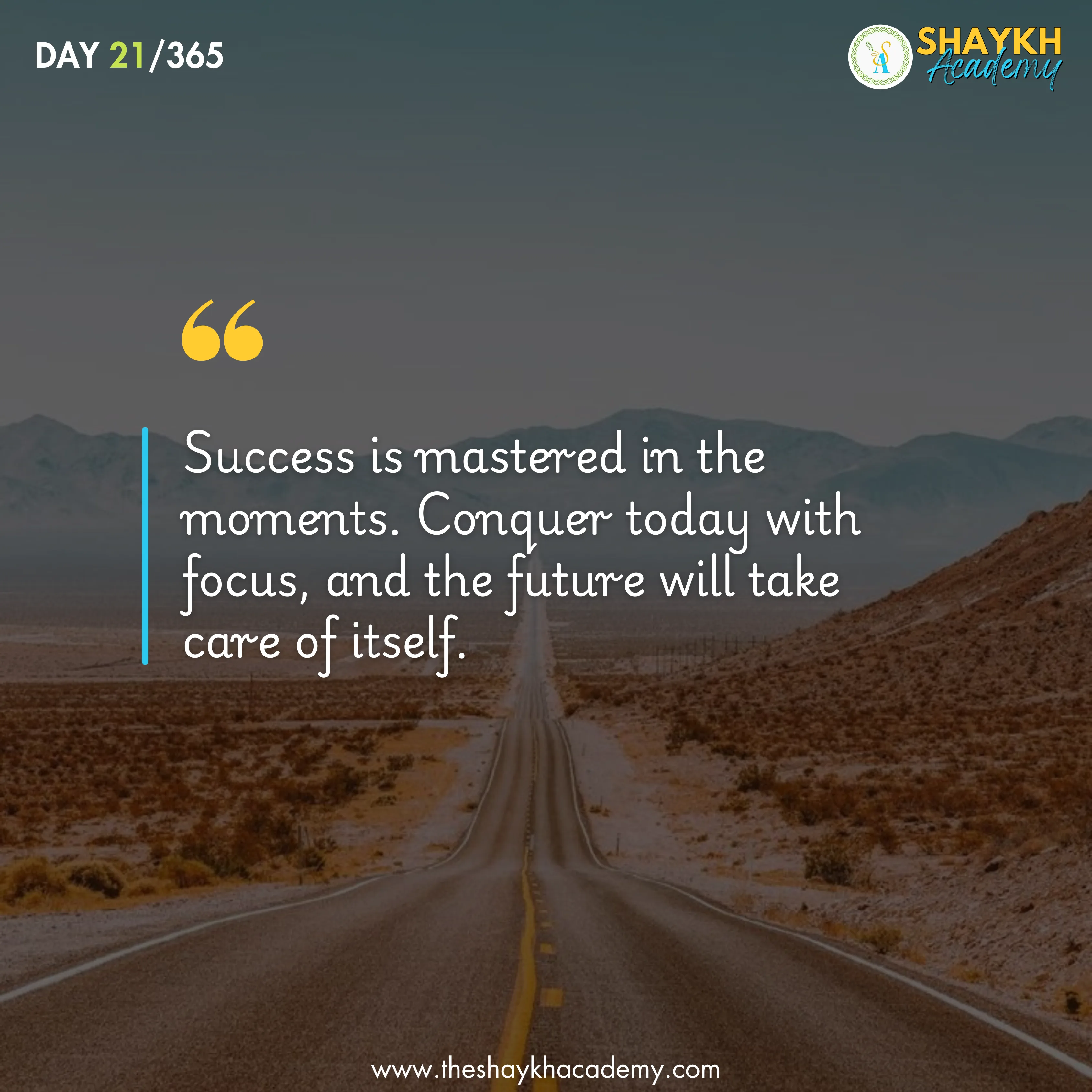 Success is mastered in the moments. Conquer today with focus, and the future will take care of itself.
