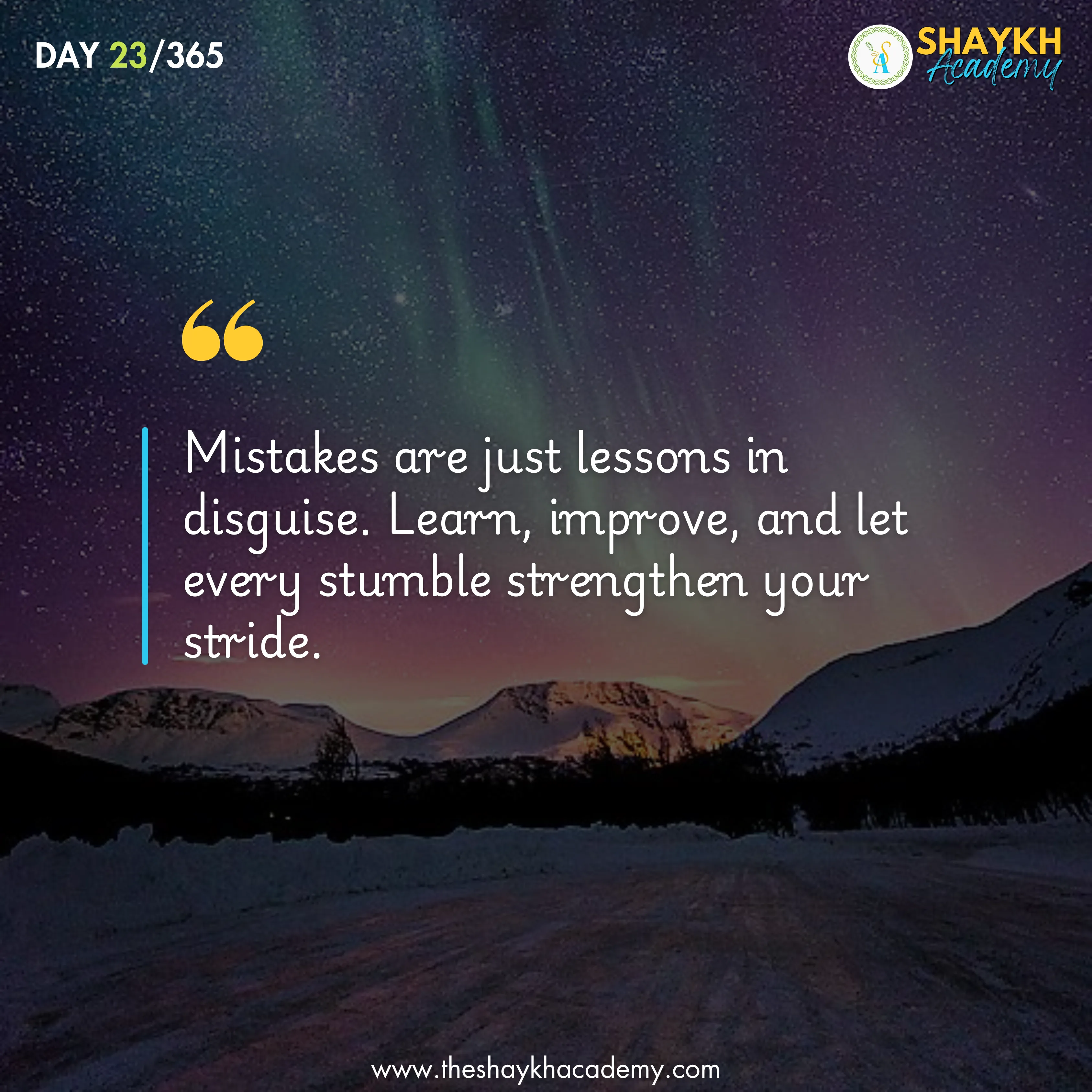 Mistakes are just lessons in disguise. Learn, improve, and let every stumble strengthen your stride.