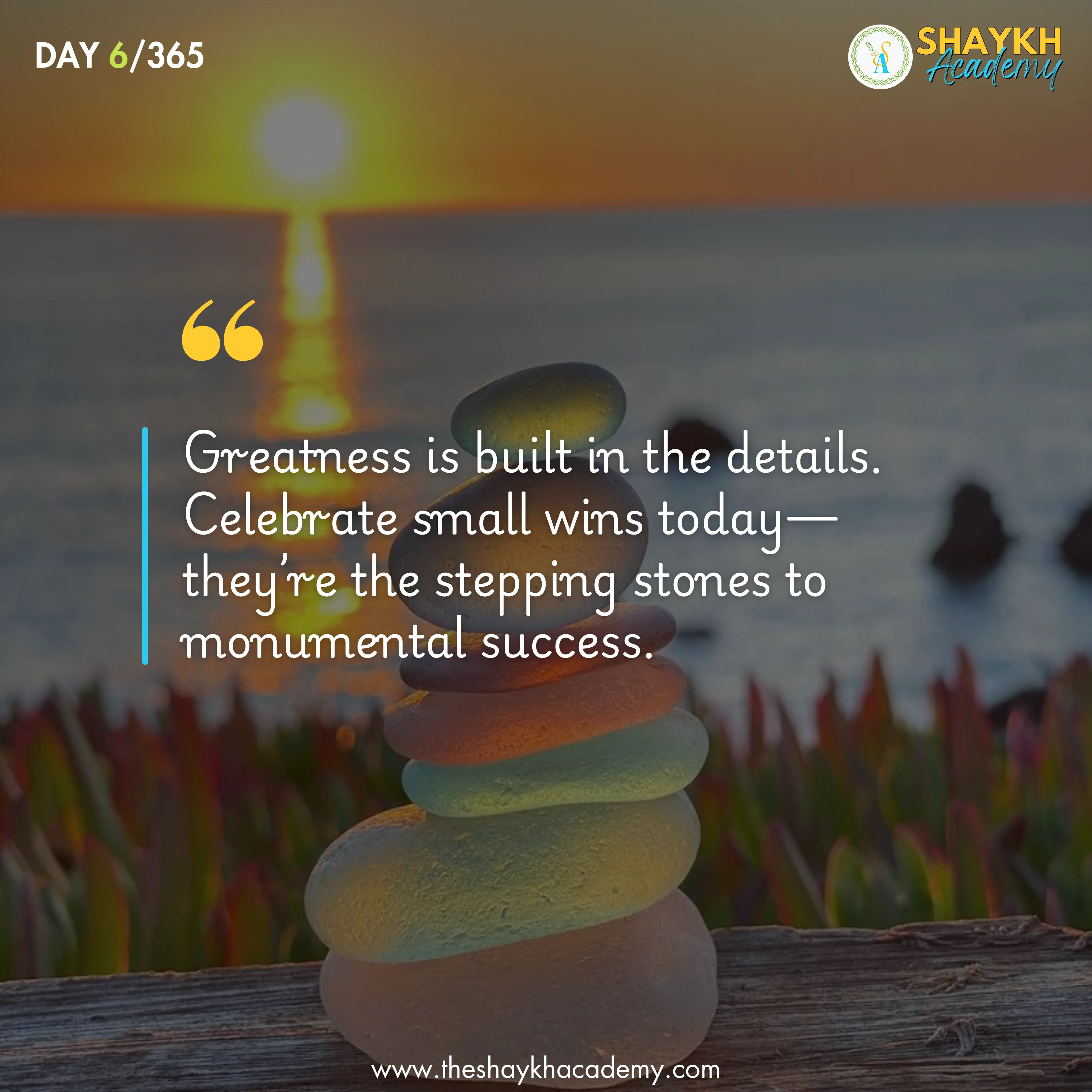 Greatness is built in the details. Celebrate small wins today — they’re the stepping stones to monumental success.