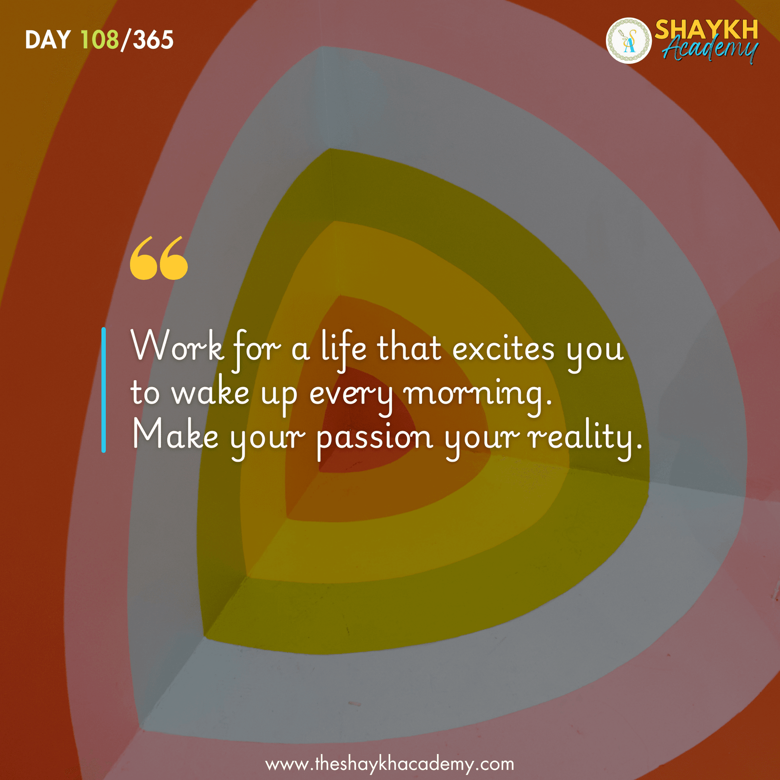 Work for a life that excites you to wake up every morning. Make your passion your reality.