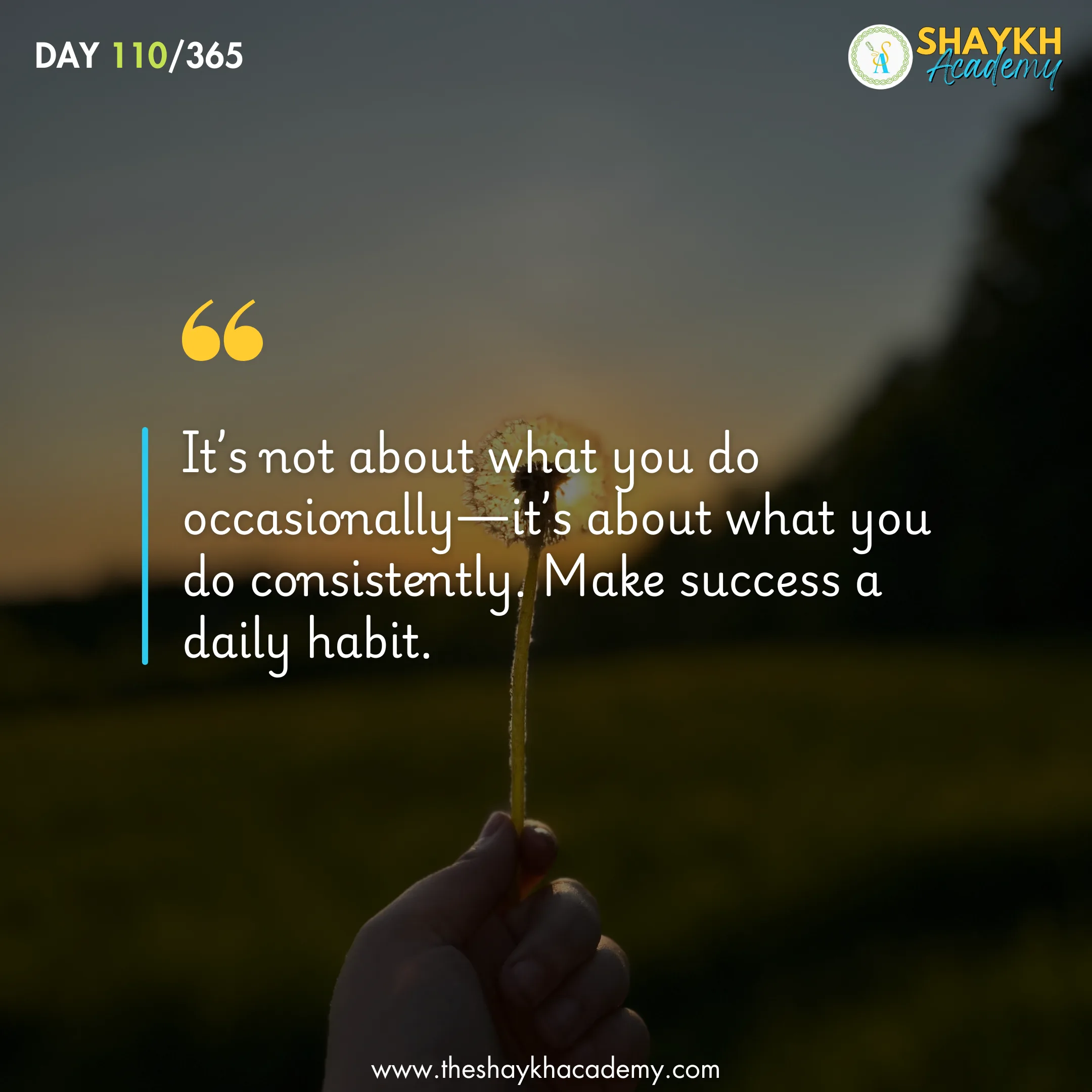 It’s not about what you do occasionally—it’s about what you do consistently. Make success a daily habit.