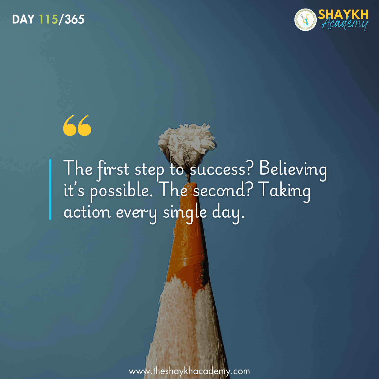 The first step to success? Believing it’s possible. The second? Taking action every single day.