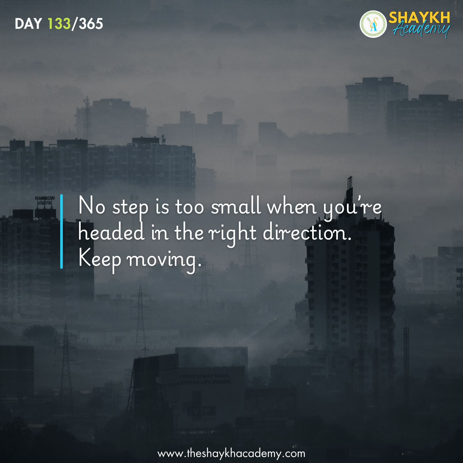 No step is too small when you’re headed in the right direction. Keep moving.
