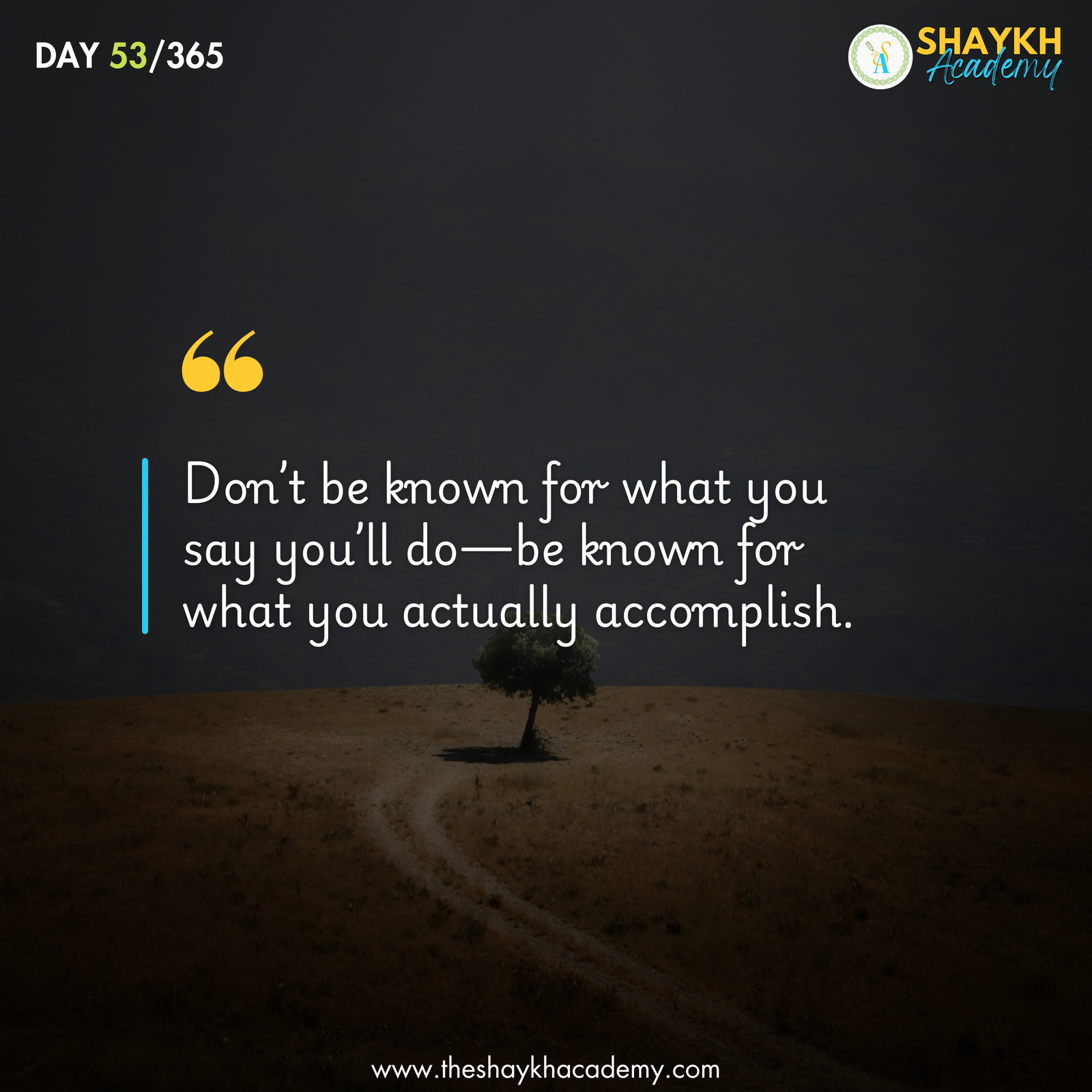Don’t be known for what you say you’ll do—be known for what you actually accomplish.