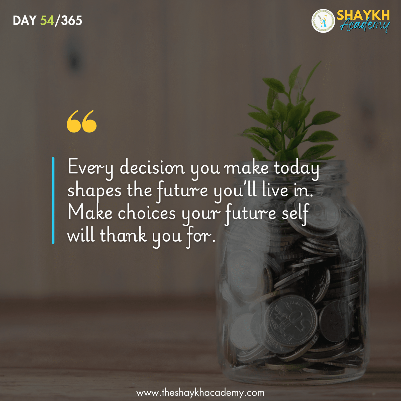 Every decision you make today shapes the future you’ll live in. Make choices your future self will thank you for.