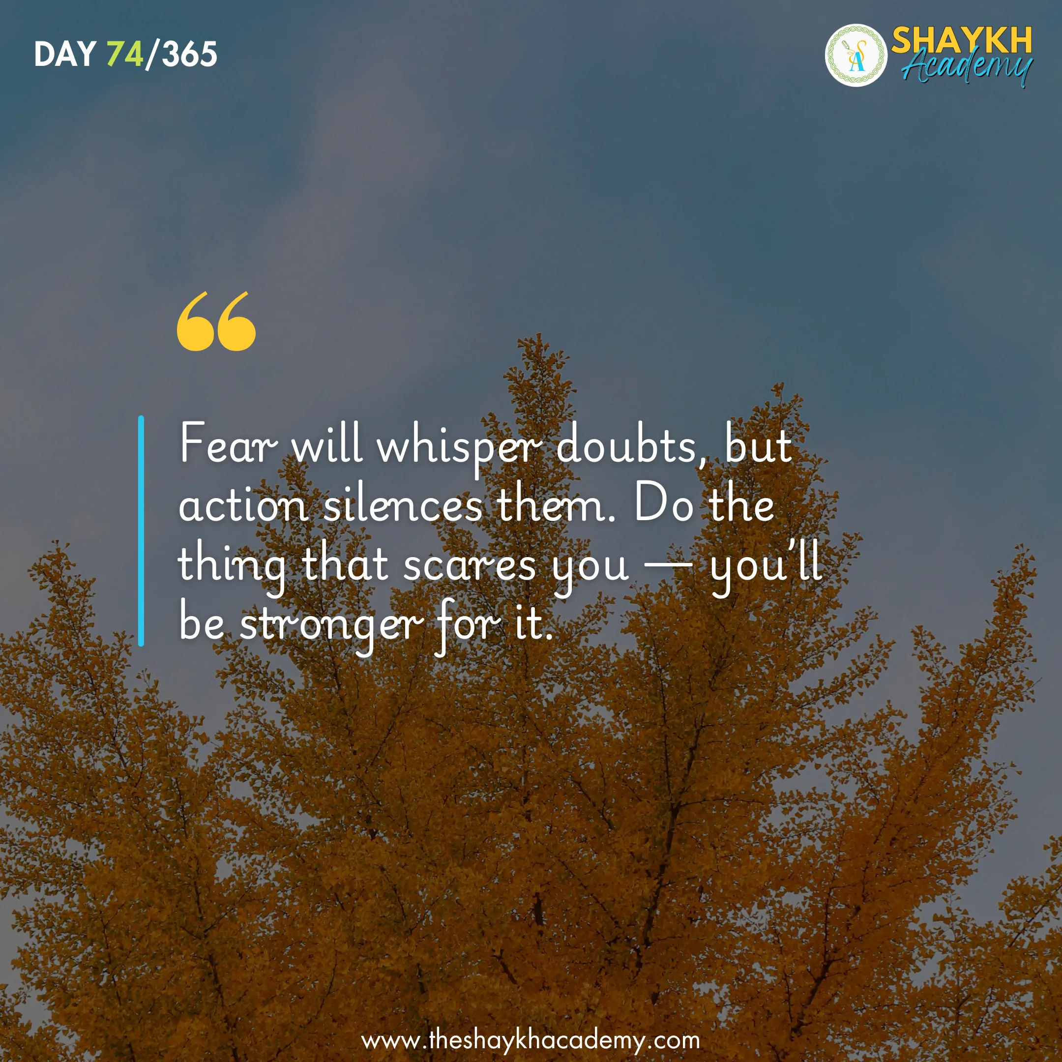 Fear will whisper doubts, but action silences them. Do the thing that scares you — you’ll be stronger for it.