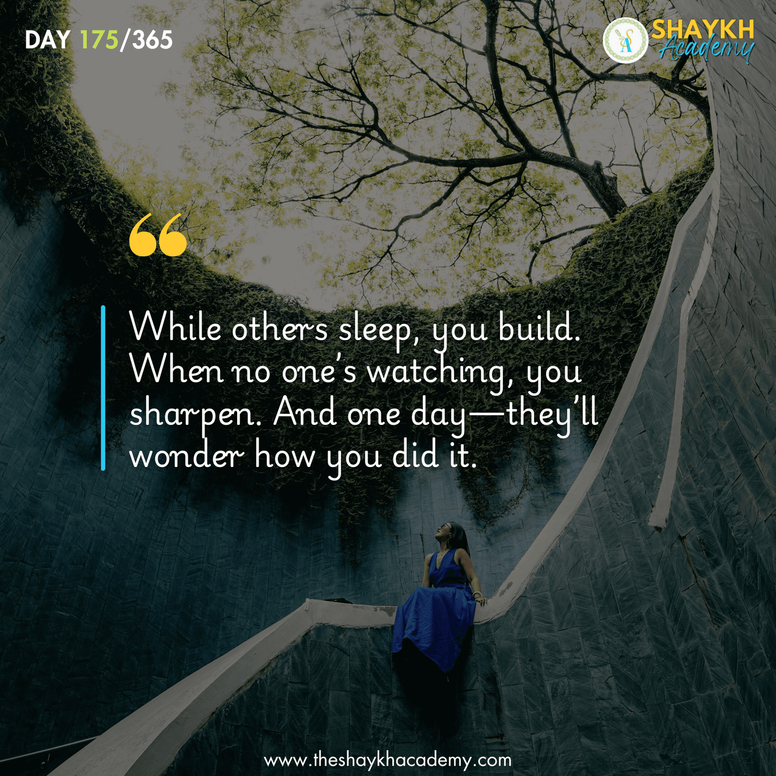 While others sleep, you build. When no one’s watching, you sharpen. And one day—they’ll wonder how you did it.