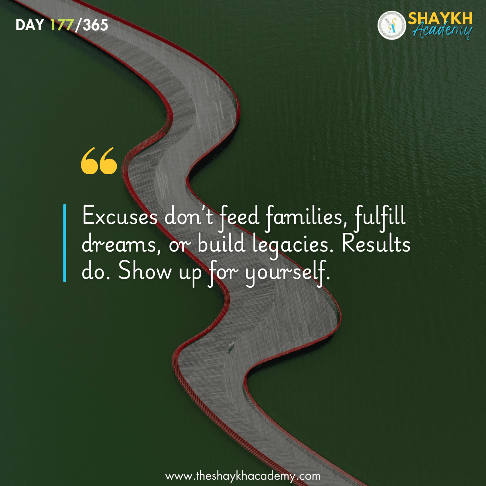 Excuses don’t feed families, fulfill dreams, or build legacies. Results do. Show up for yourself.