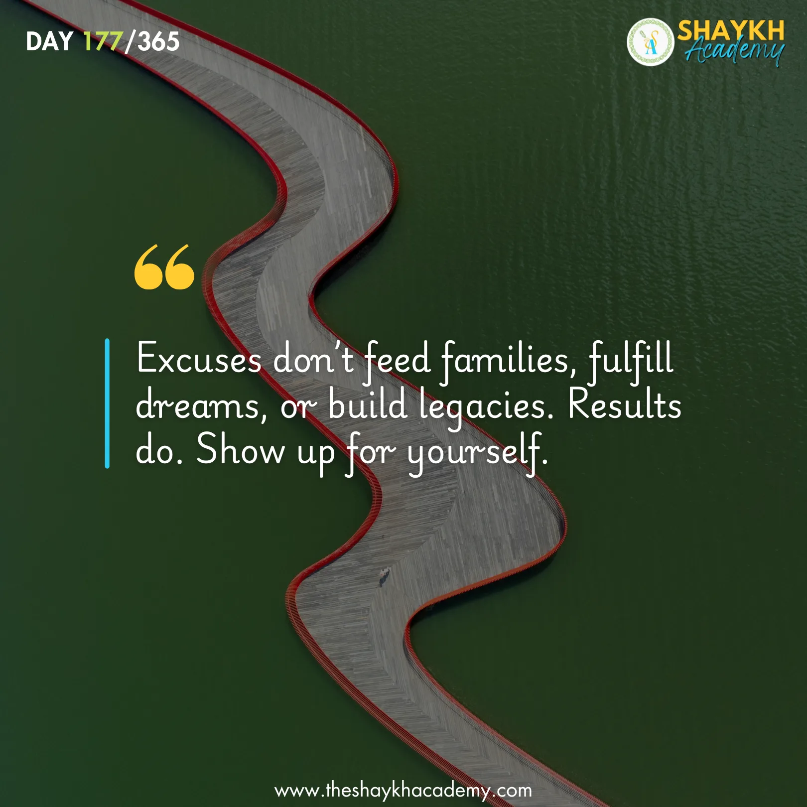 Excuses don’t feed families, fulfill dreams, or build legacies. Results do. Show up for yourself.