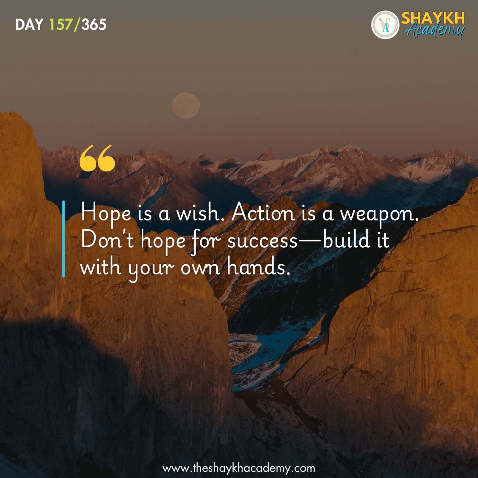 Hope is a wish. Action is a weapon. Don’t hope for success—build it with your own hands.