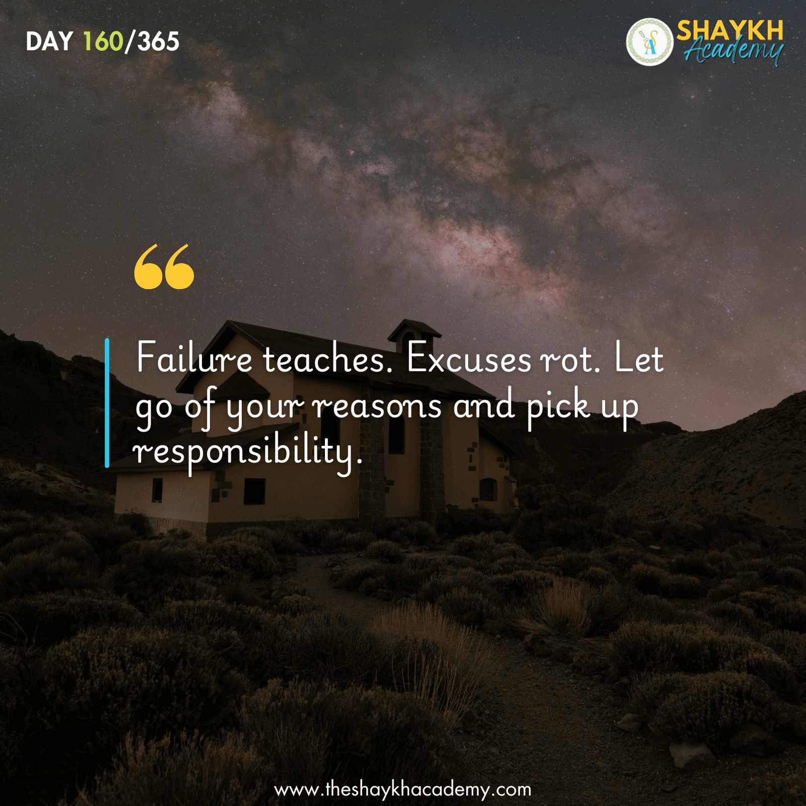 Failure teaches. Excuses rot. Let go of your reasons and pick up responsibility.