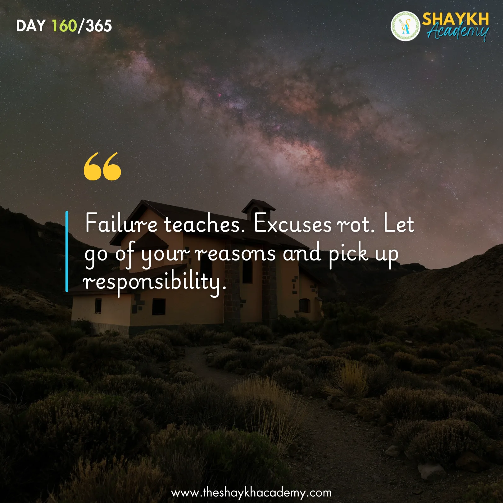 Failure teaches. Excuses rot. Let go of your reasons and pick up responsibility.