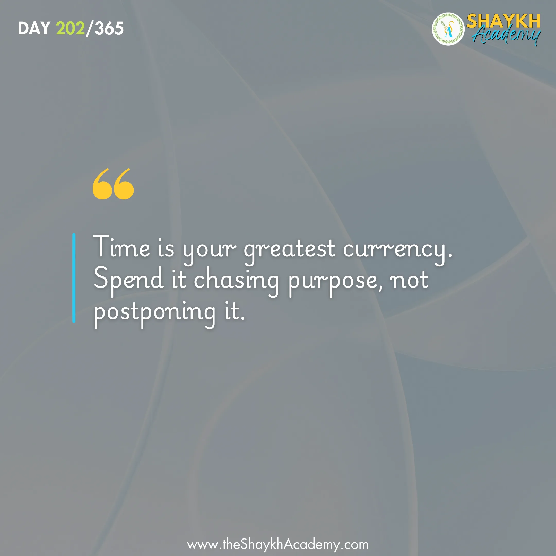 Time is your greatest currency. Spend it chasing purpose, not postponing it.
