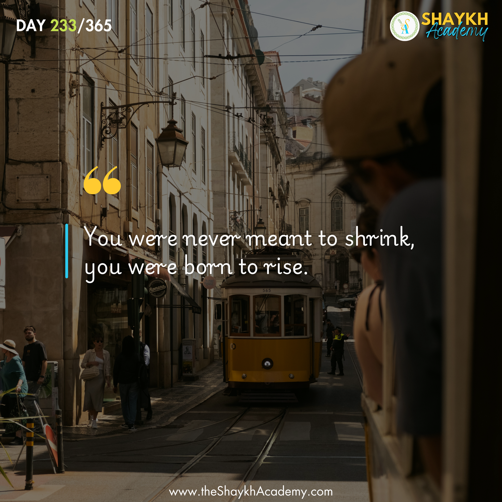 You were never meant to shrink, you were born to rise.